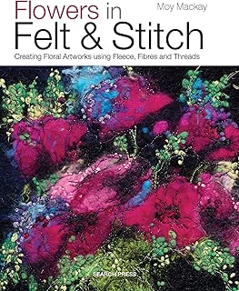 Flowers in Felt & Stitch: Creating Floral Artworks Using Fleece, Fibres and Threads - coolthings.us