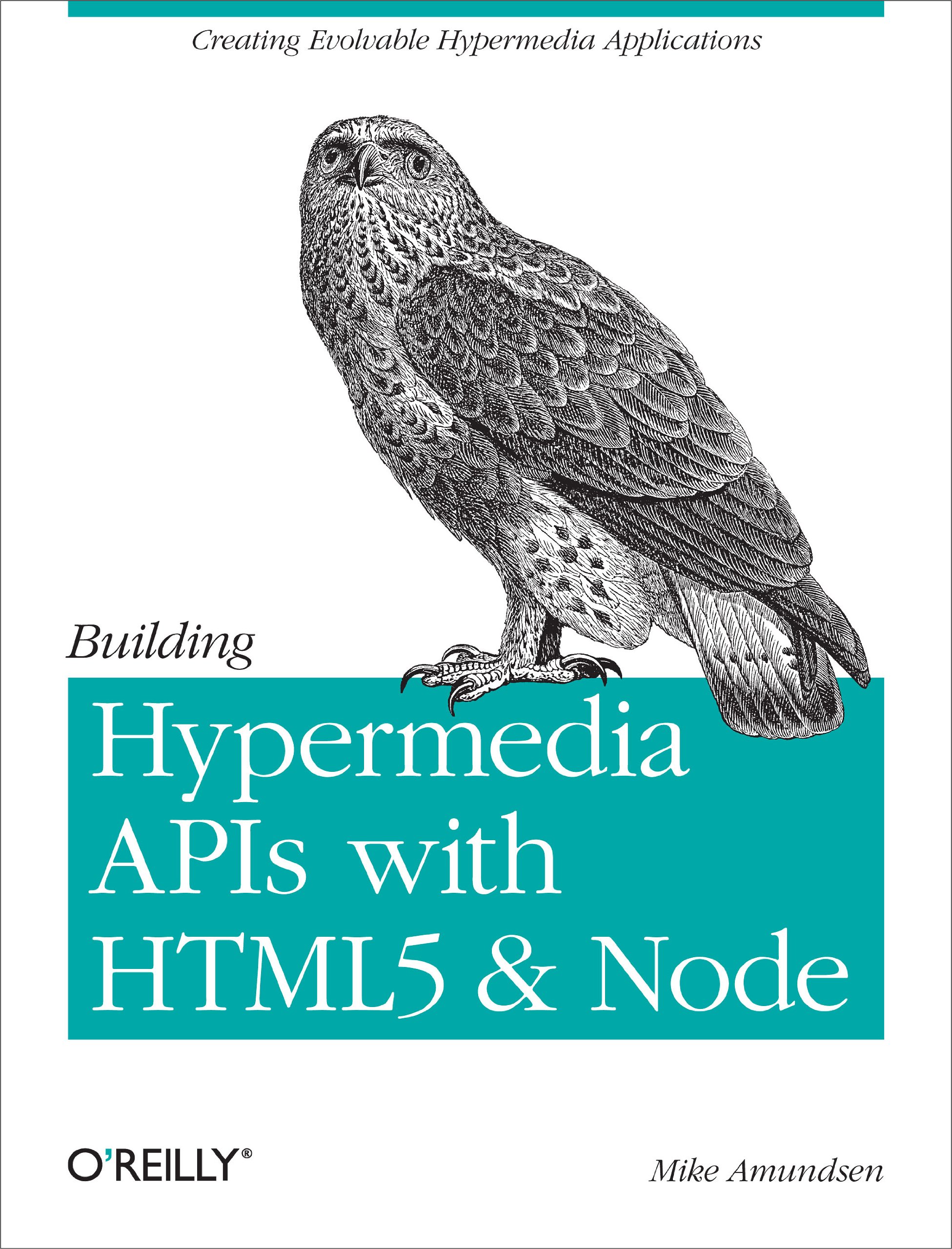 Building Hypermedia APIs with HTML5 and Node: Creating Evolvable Hypermedia Applications cover