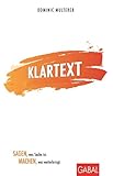  Klartext: Sagen, was Sache ist. Machen, was weiterbringt. (Dein Business)
