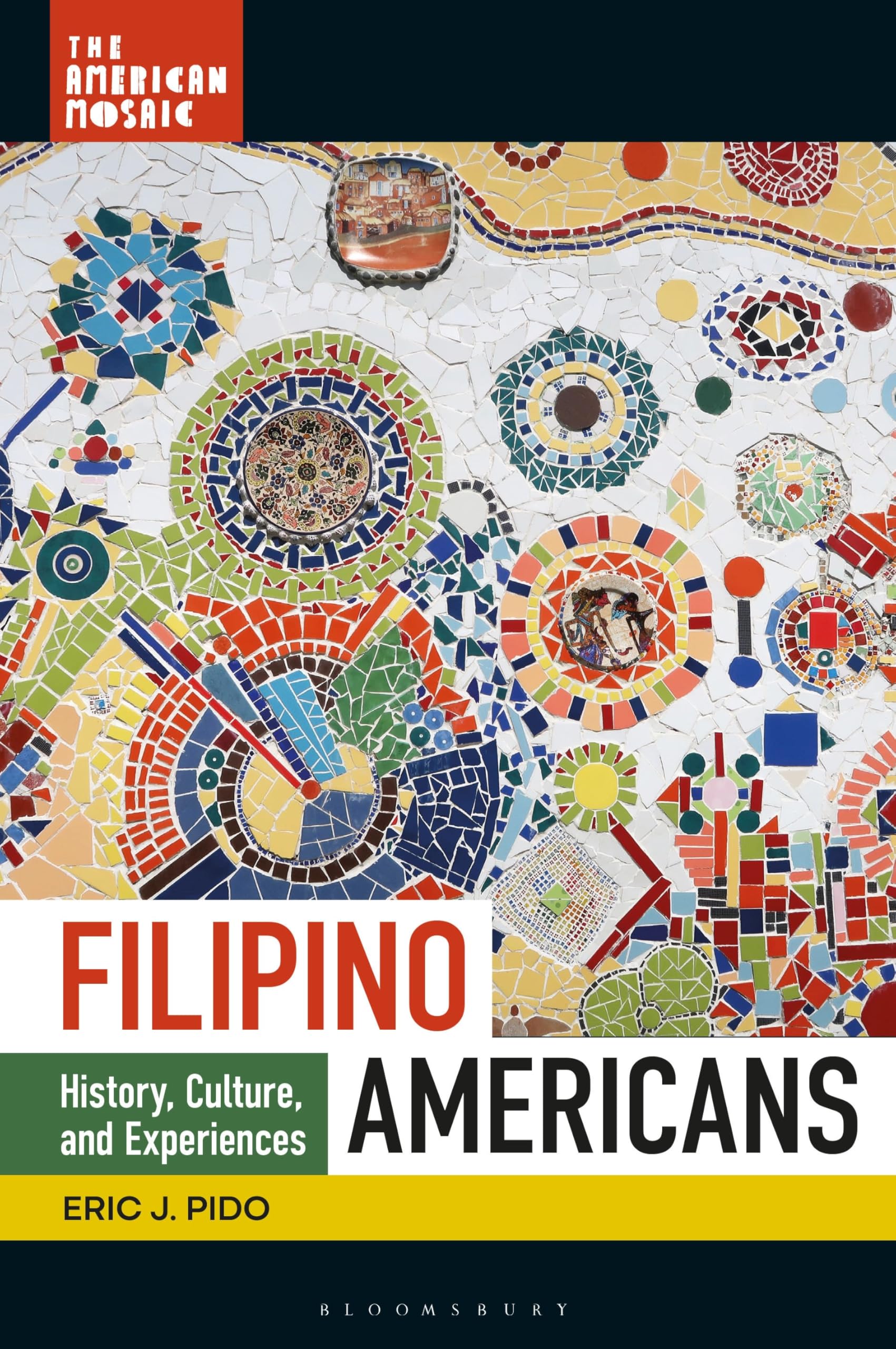 Filipino Americans: History, Culture, and Experiences (The American Mosaic)