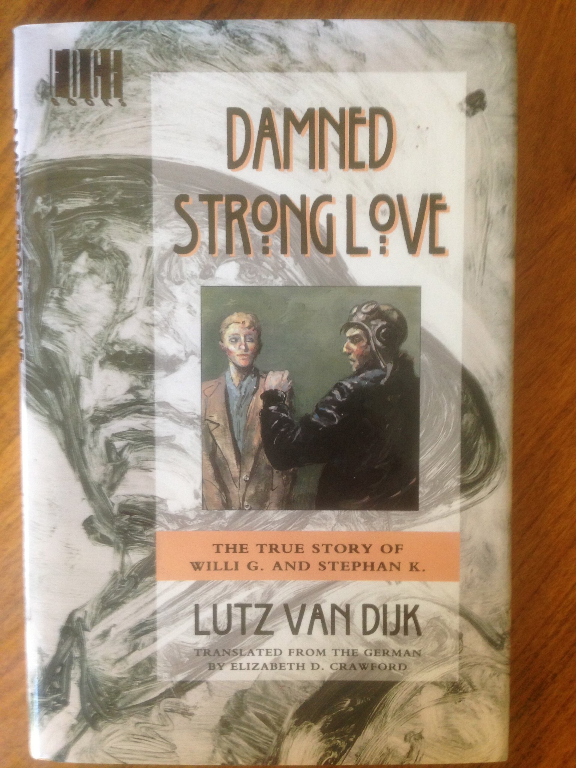 Buy Damned Strong Love: The True Story of Willi G. and Stefan K. : A Novel — BookShops.in