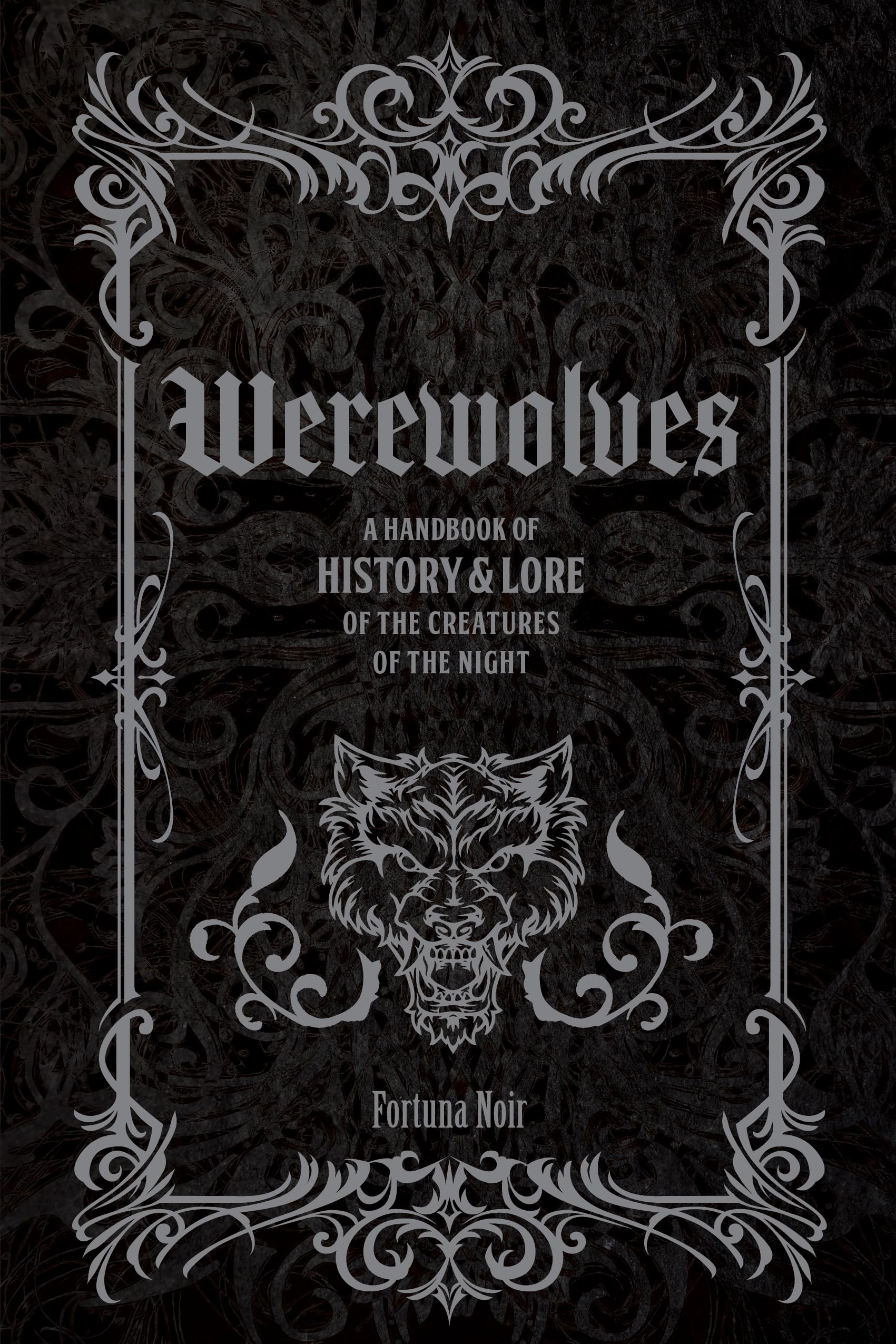 Werewolves: A Handbook of History & Lore of the Creatures of the Night (Folklore Legends)