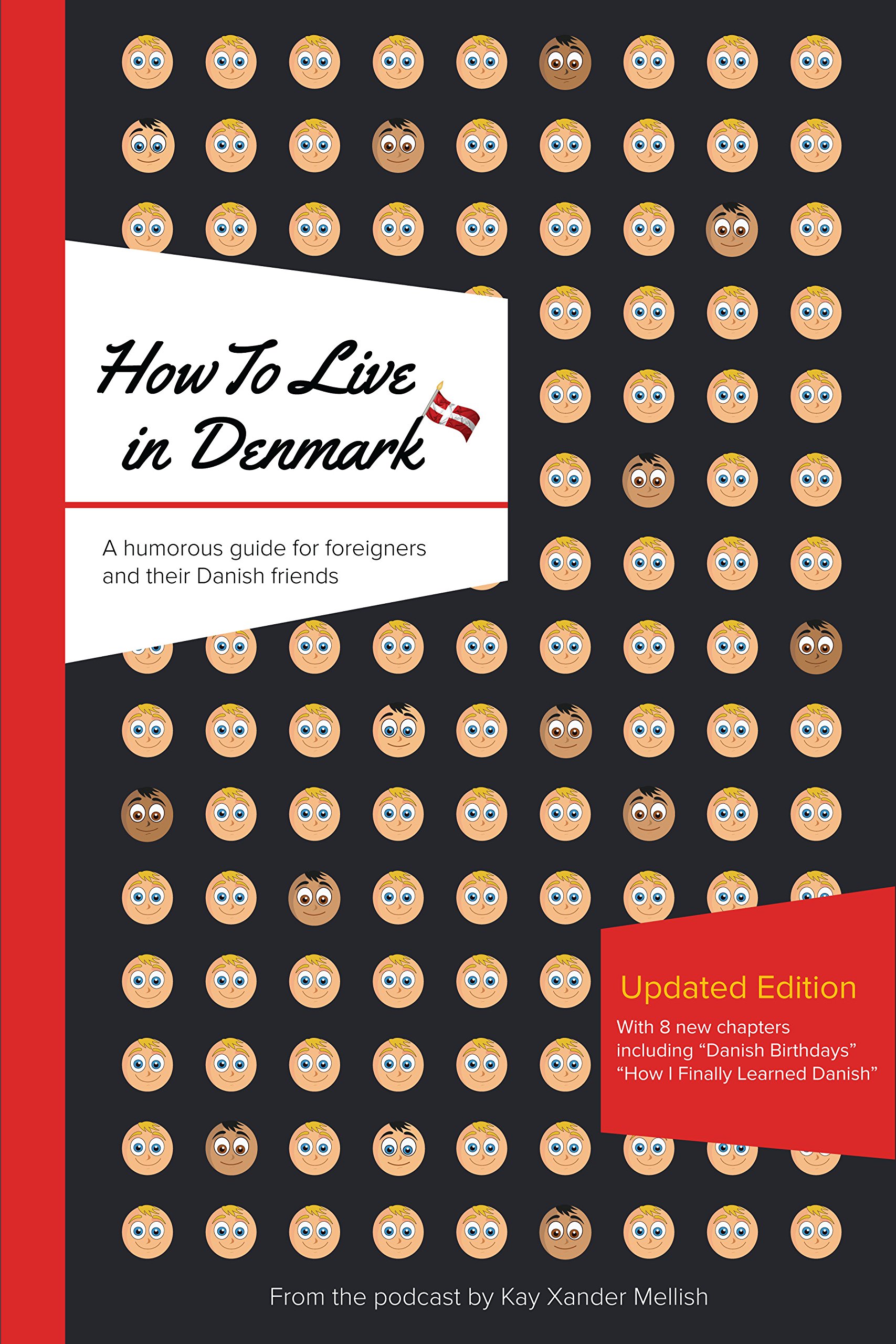 How To Live in Denmark Updated Edition: A humorous guide for foreigners and their Danish friends