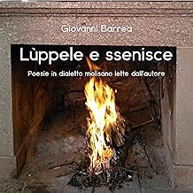 Lùppele e ssenisce: Poesie in dialetto molisano lette dall'autore 