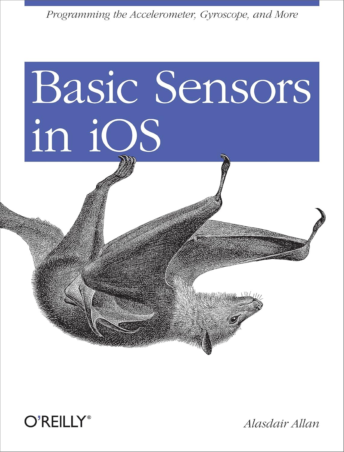 Basic Sensors in iOS: Programming the Accelerometer, Gyroscope, and ...