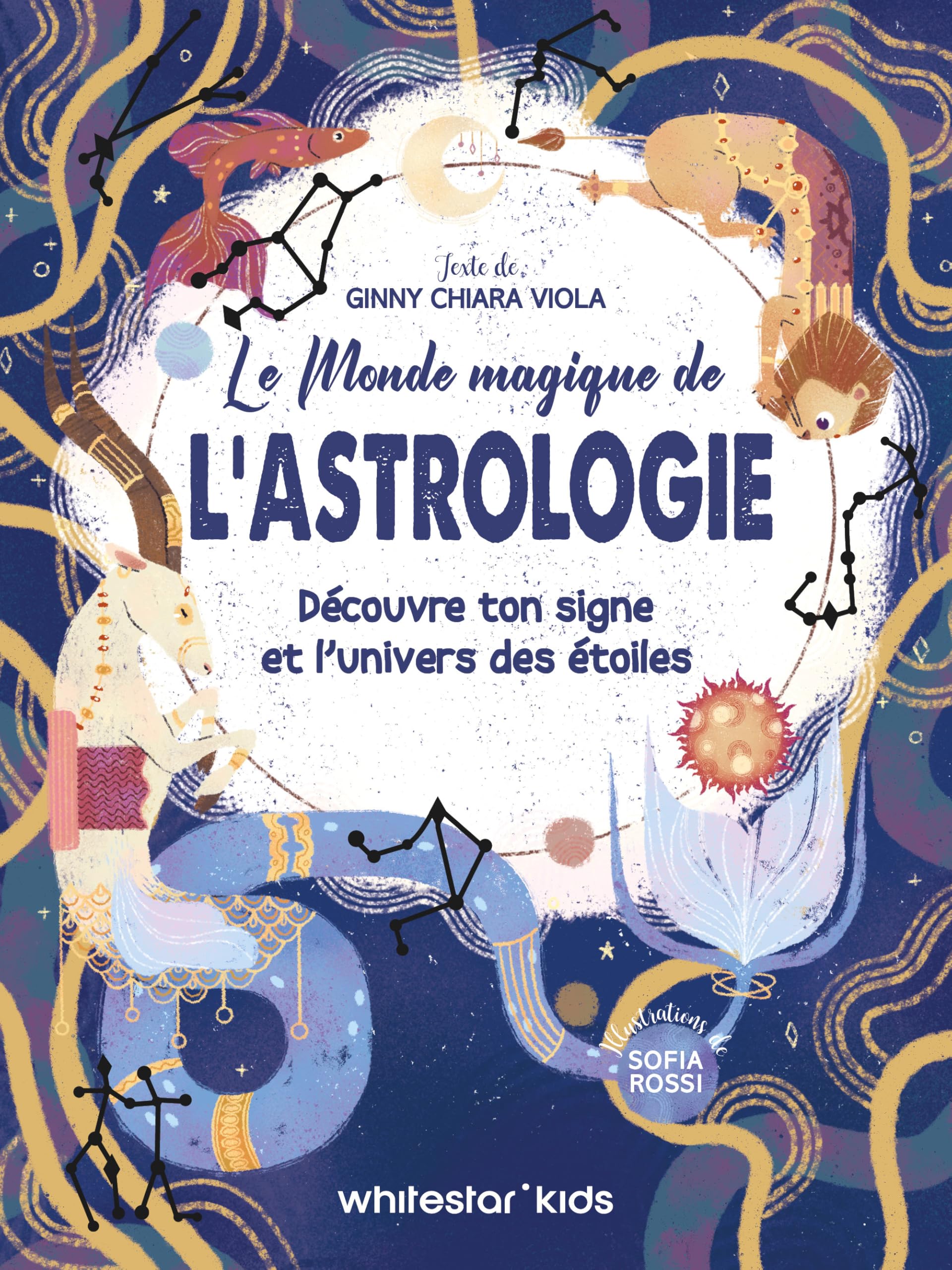 Le monde magique de l'astrologie: Découvre ton signe et l'univers des étoiles