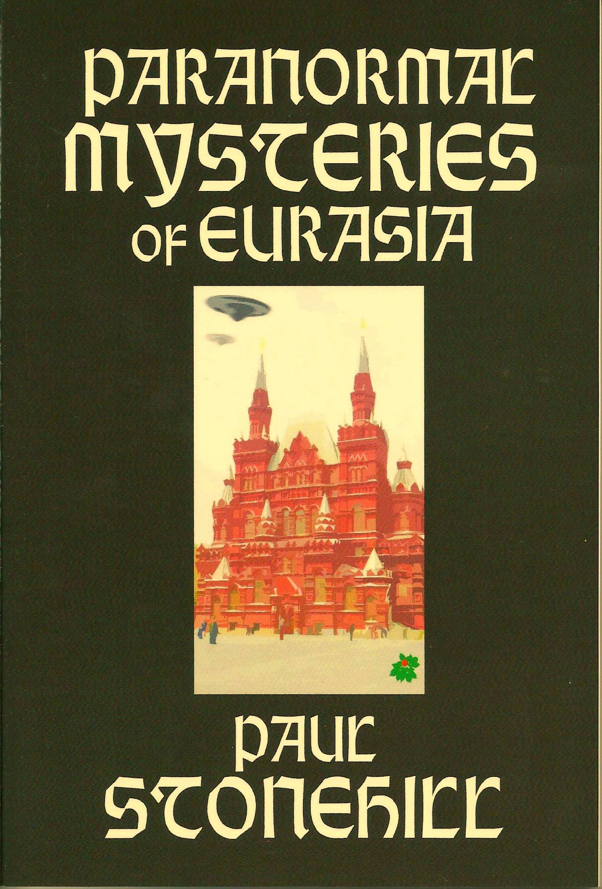 Paranormal Mysteries of Eurasia Part 1: Volume 1