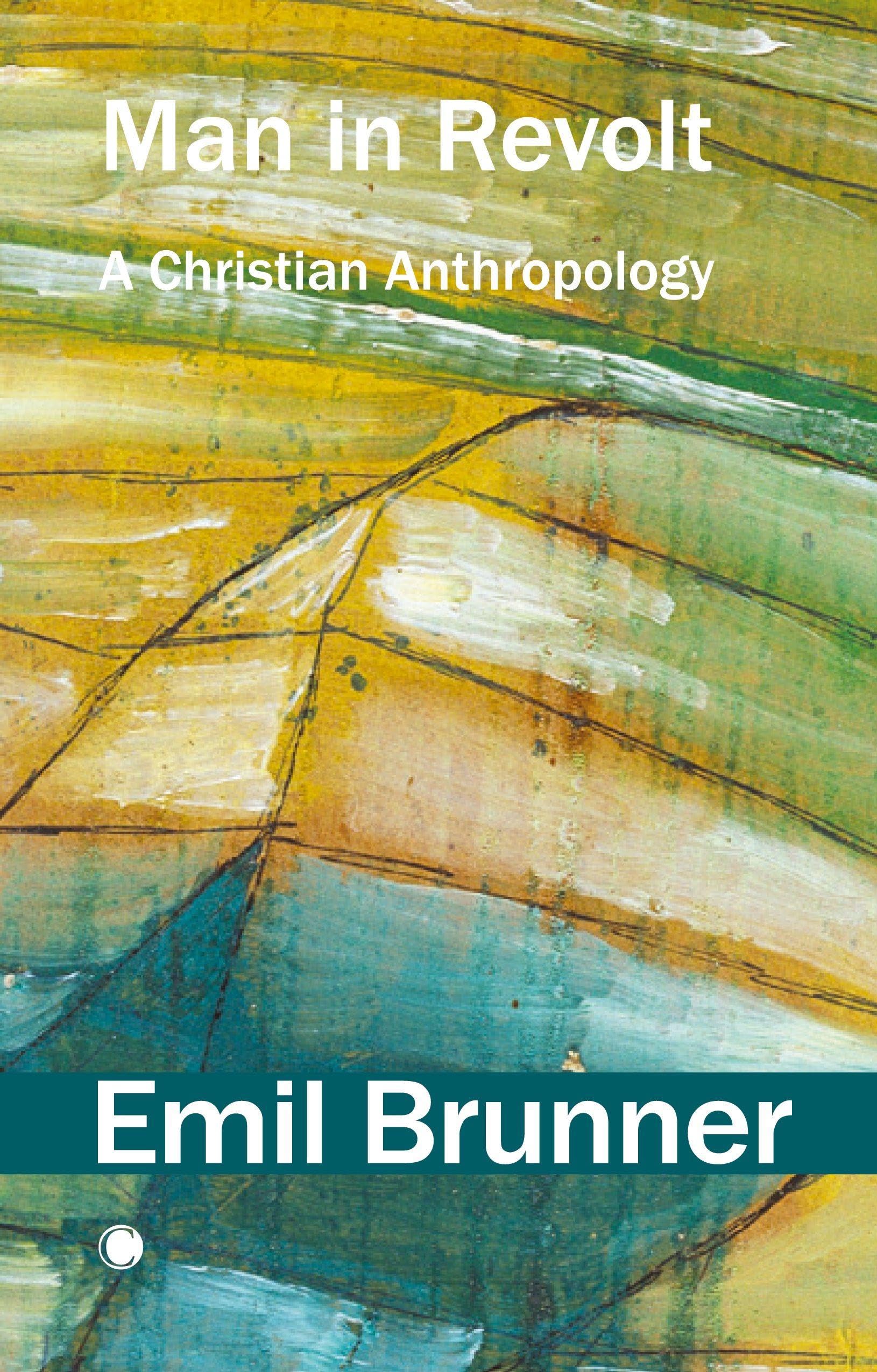 Man in Revolt : A Christian Anthropology
