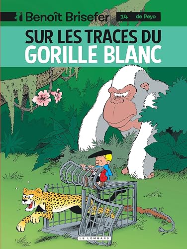 Benoît Brisefer (Lombard) - Tome 14 - Sur les traces du gorille blanc (Benoît Brisefer (Lombard), 14)