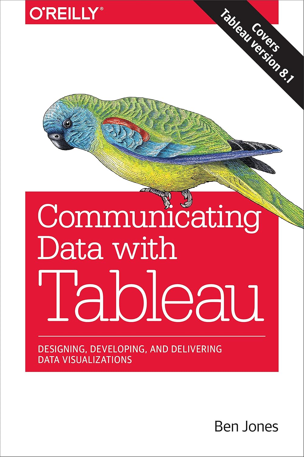 Communicating Data with Tableau: Designing, Developing, and Delivering Data Visualizations Communicating Data with Tableau: Designing, Developing, and Delivering Data Visualizations