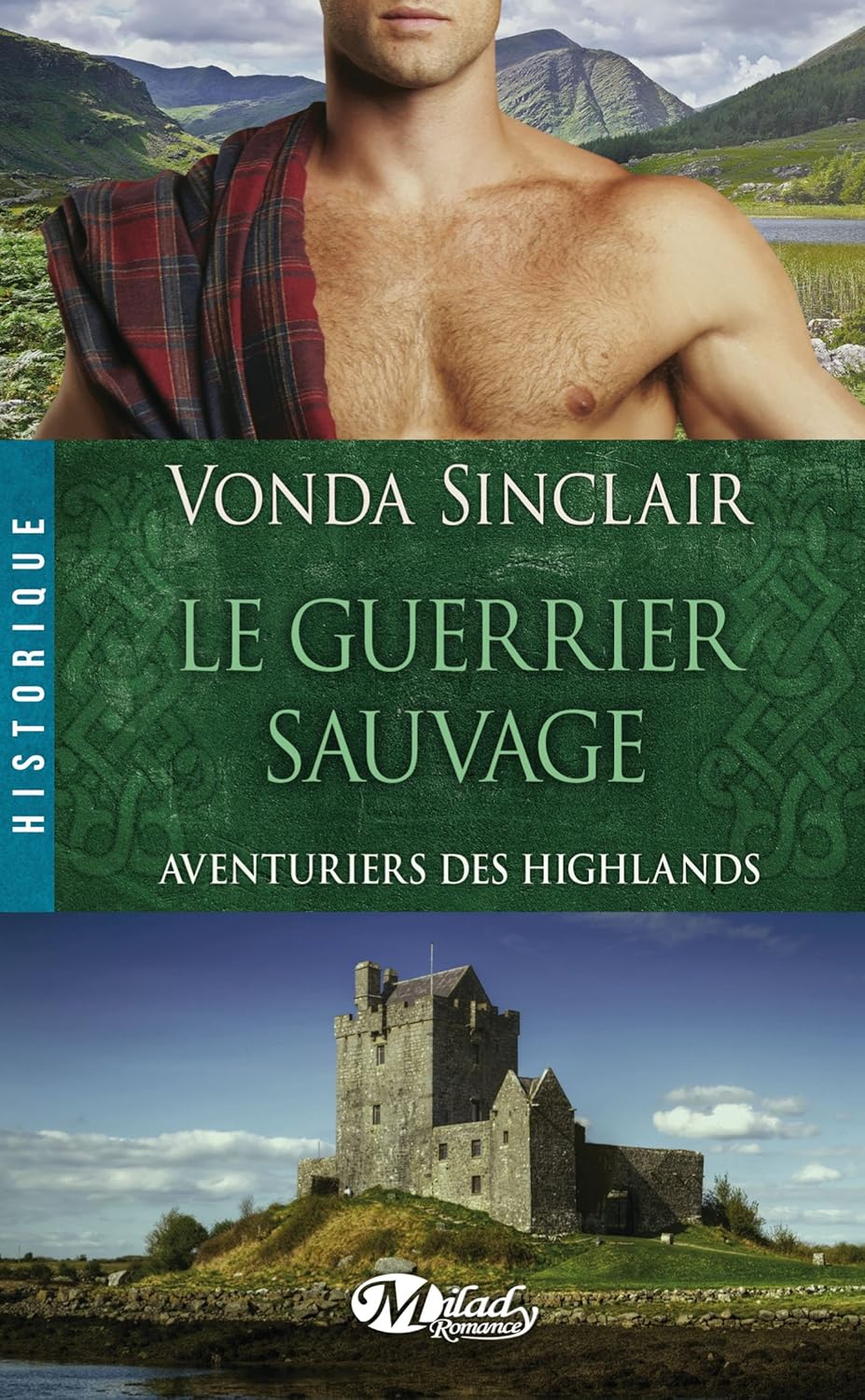 Aventuriers des Highlands, T1 Le Guerrier sauvage Sinclair, Vonda
