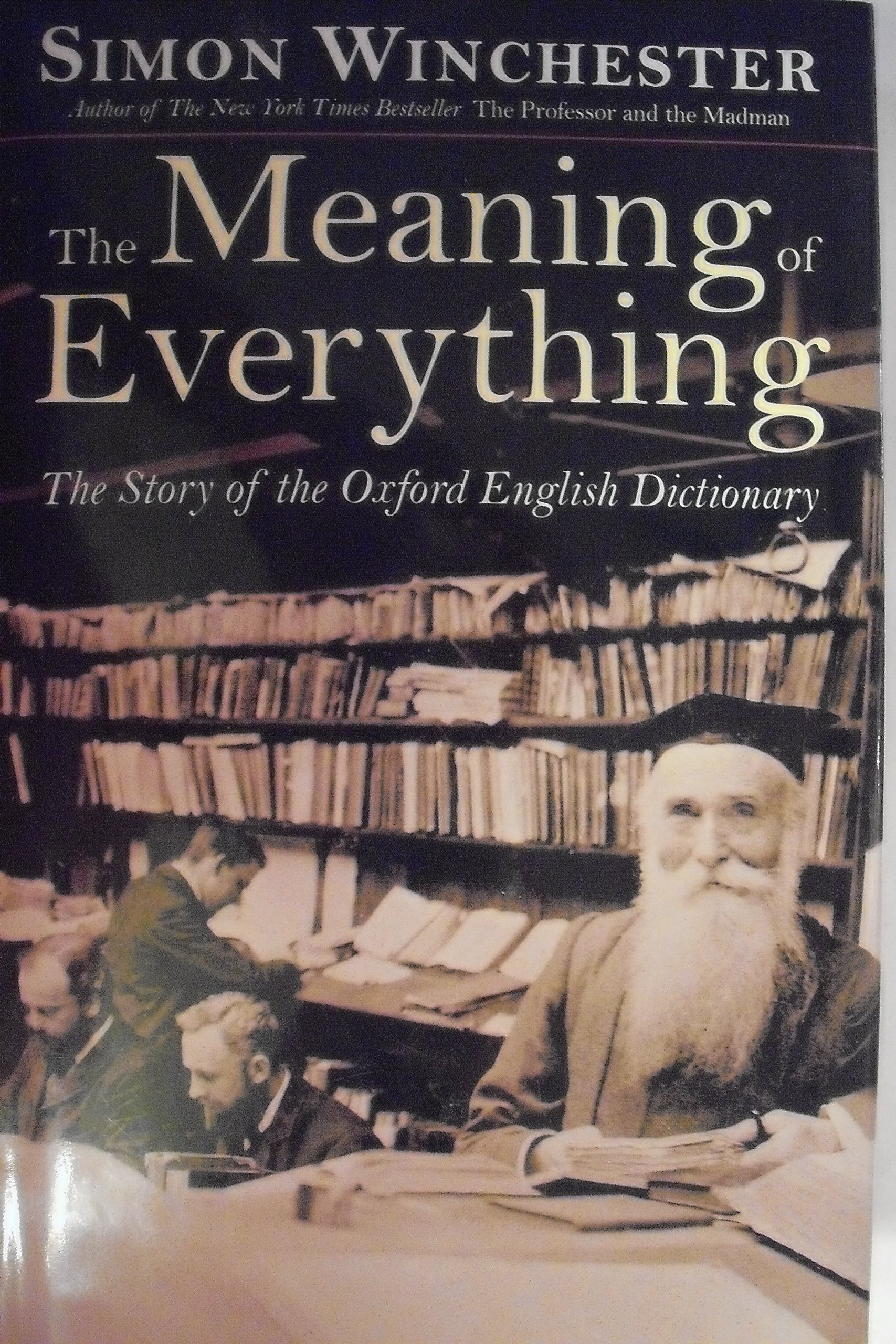 The Meaning of Everything: The Story of the Oxford English Dictionary