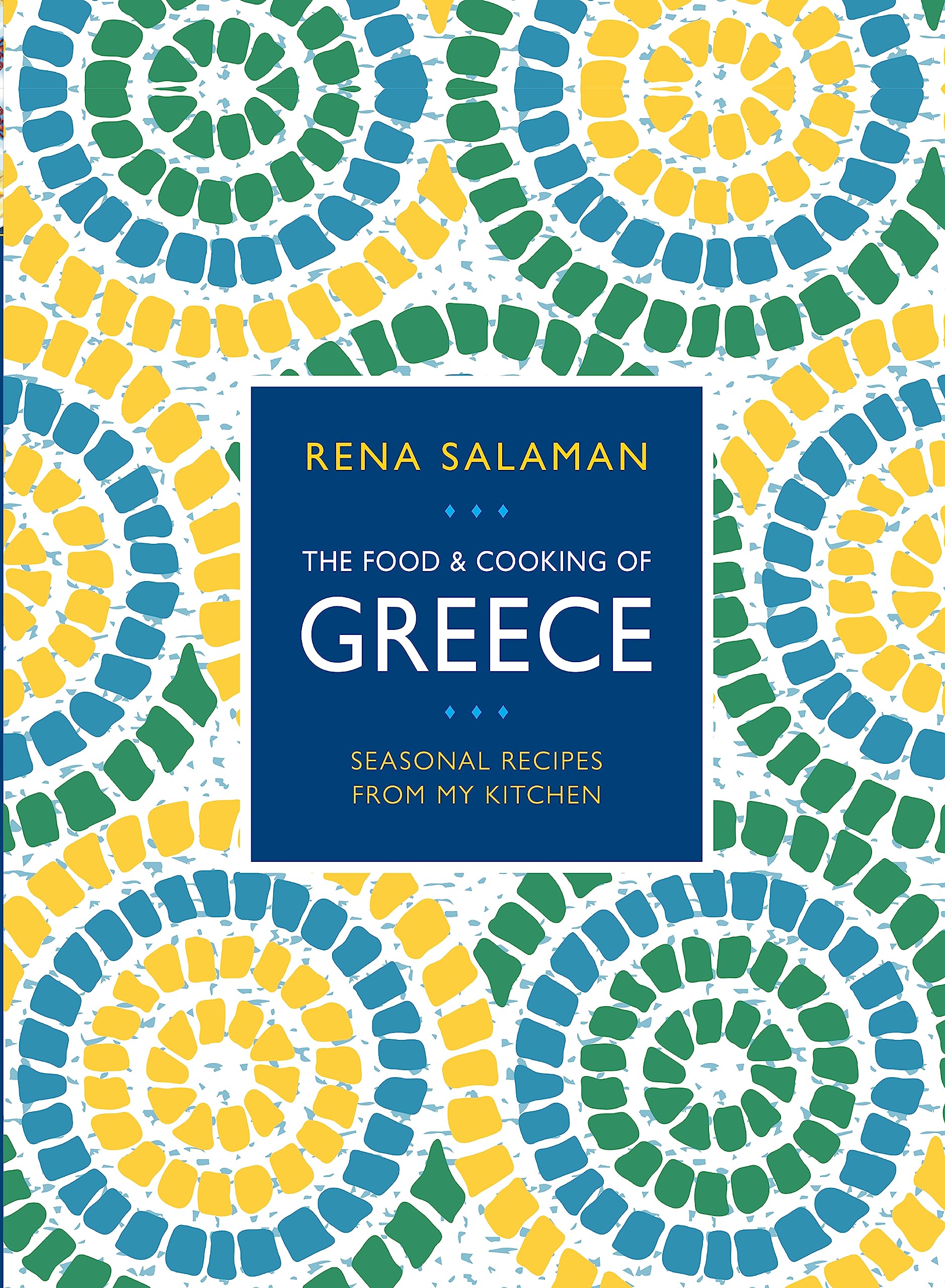 Food and Cooking of Greece: Seasonal recipes from my kitchen