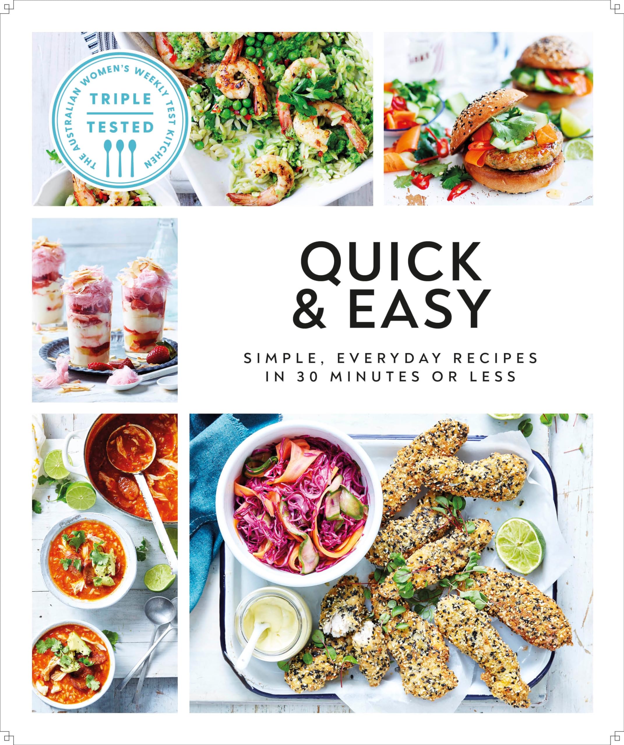 Quick and Easy: Simple, Everyday Recipes in 30 Minutes or Less (Australian Women's Weekly) Paperback – 17 May 2022