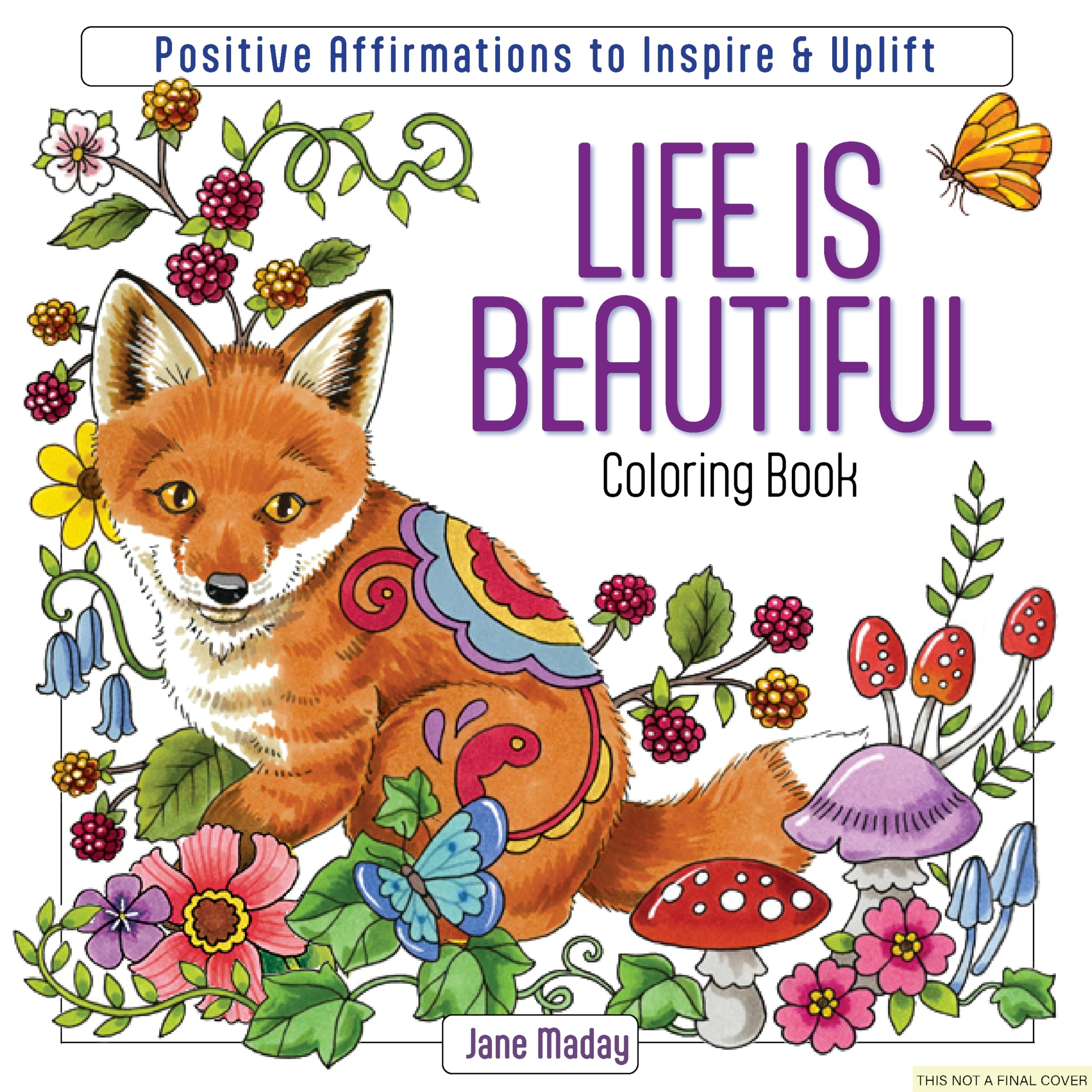 Life Is Beautiful Coloring Book: Positive Affirmations to Inspire & Uplift