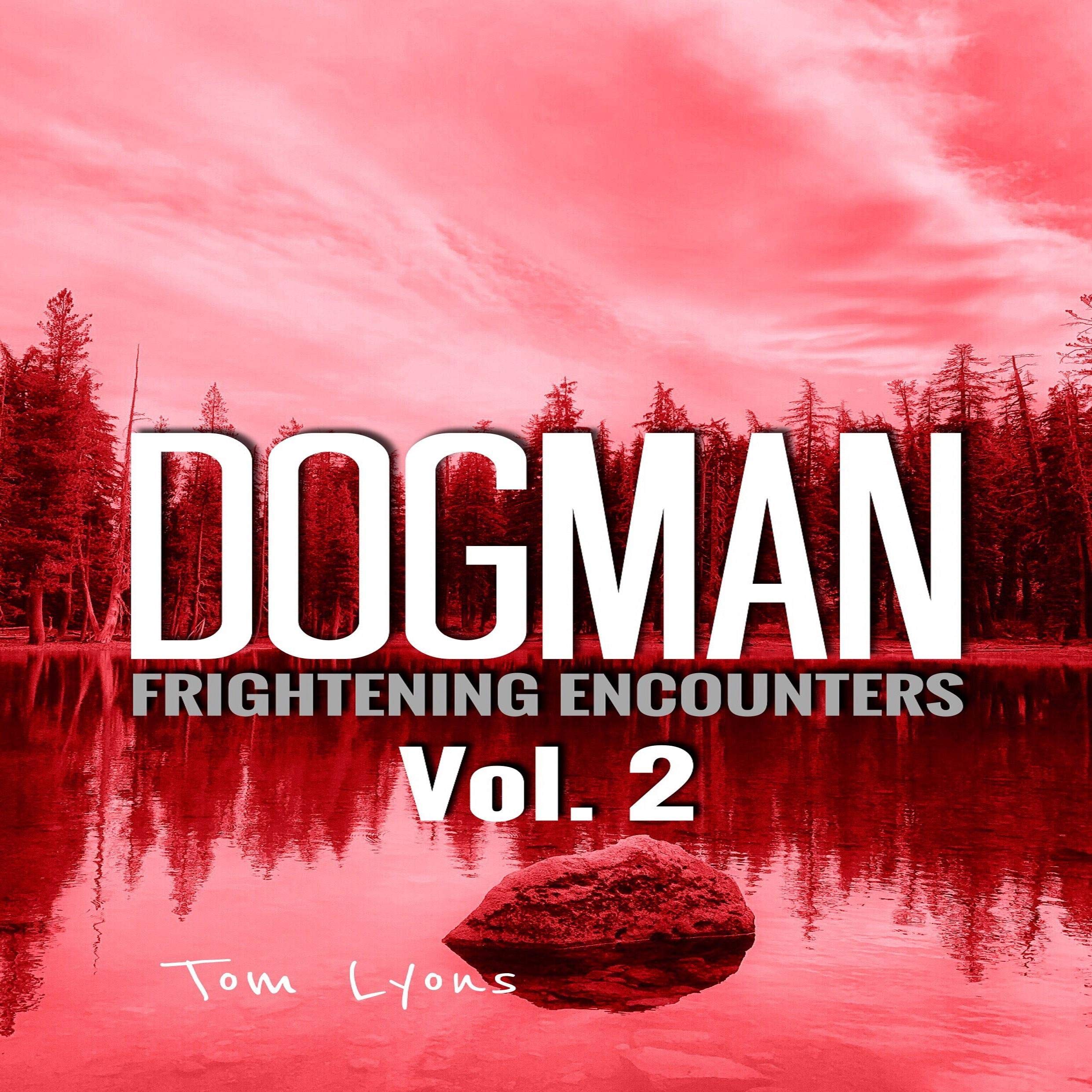 Cover art for Dogman Frightening Encounters: Volume 2