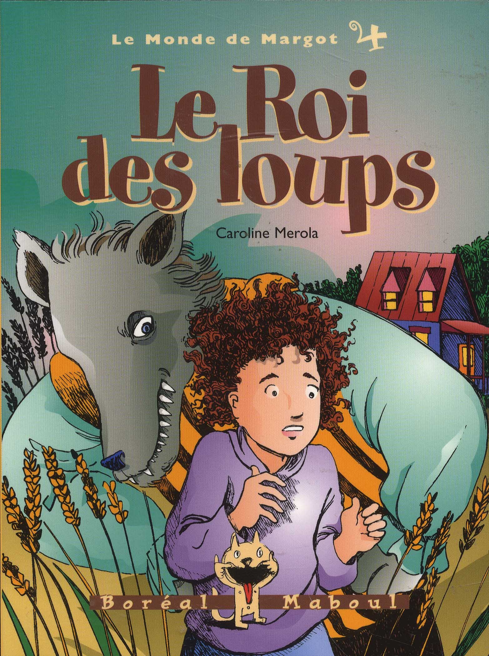 Roi des loups (Le): Monde de Margot 4 [Paperback] Merola, Caroline