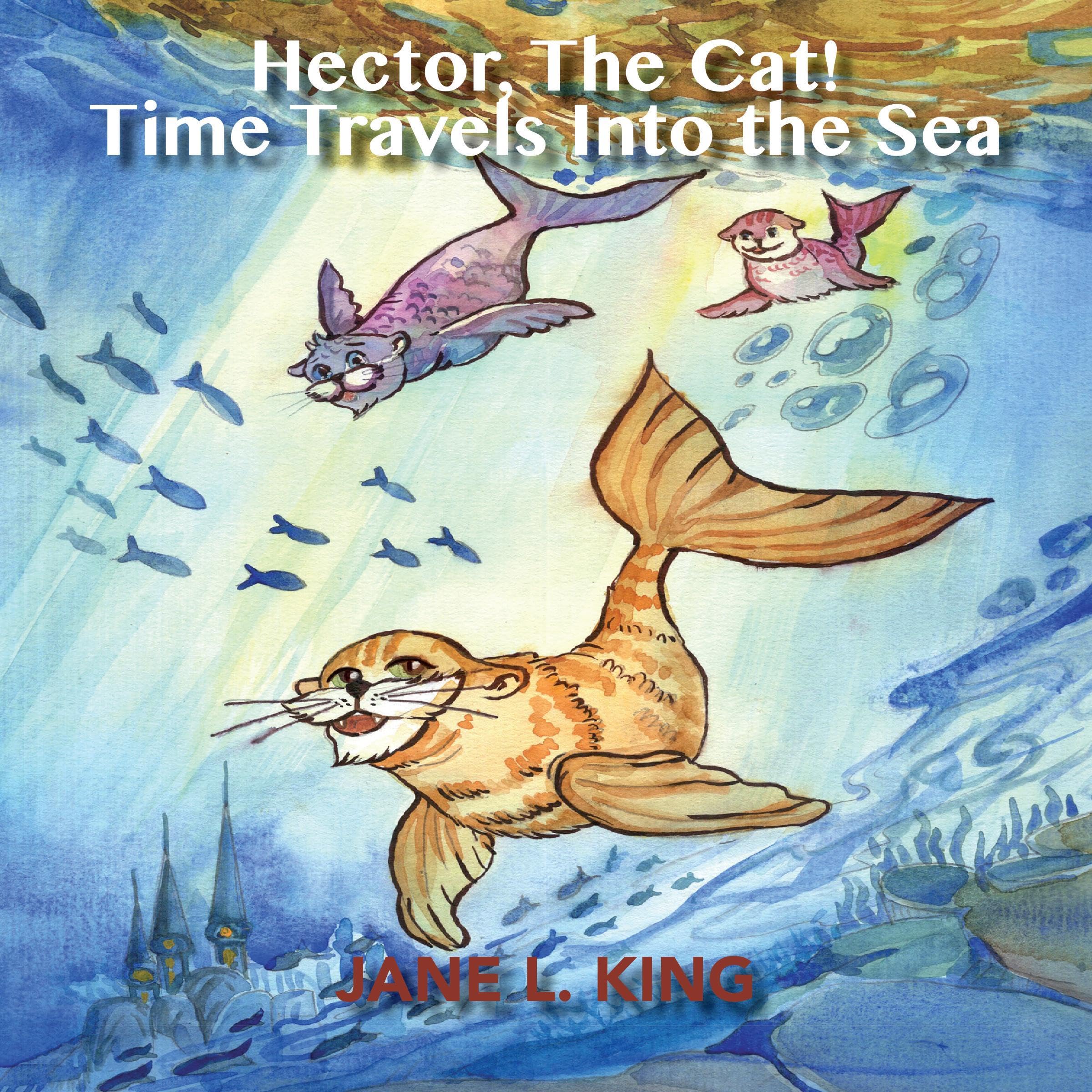 Cover art for Hector, the Cat! Time Travels into the Sea