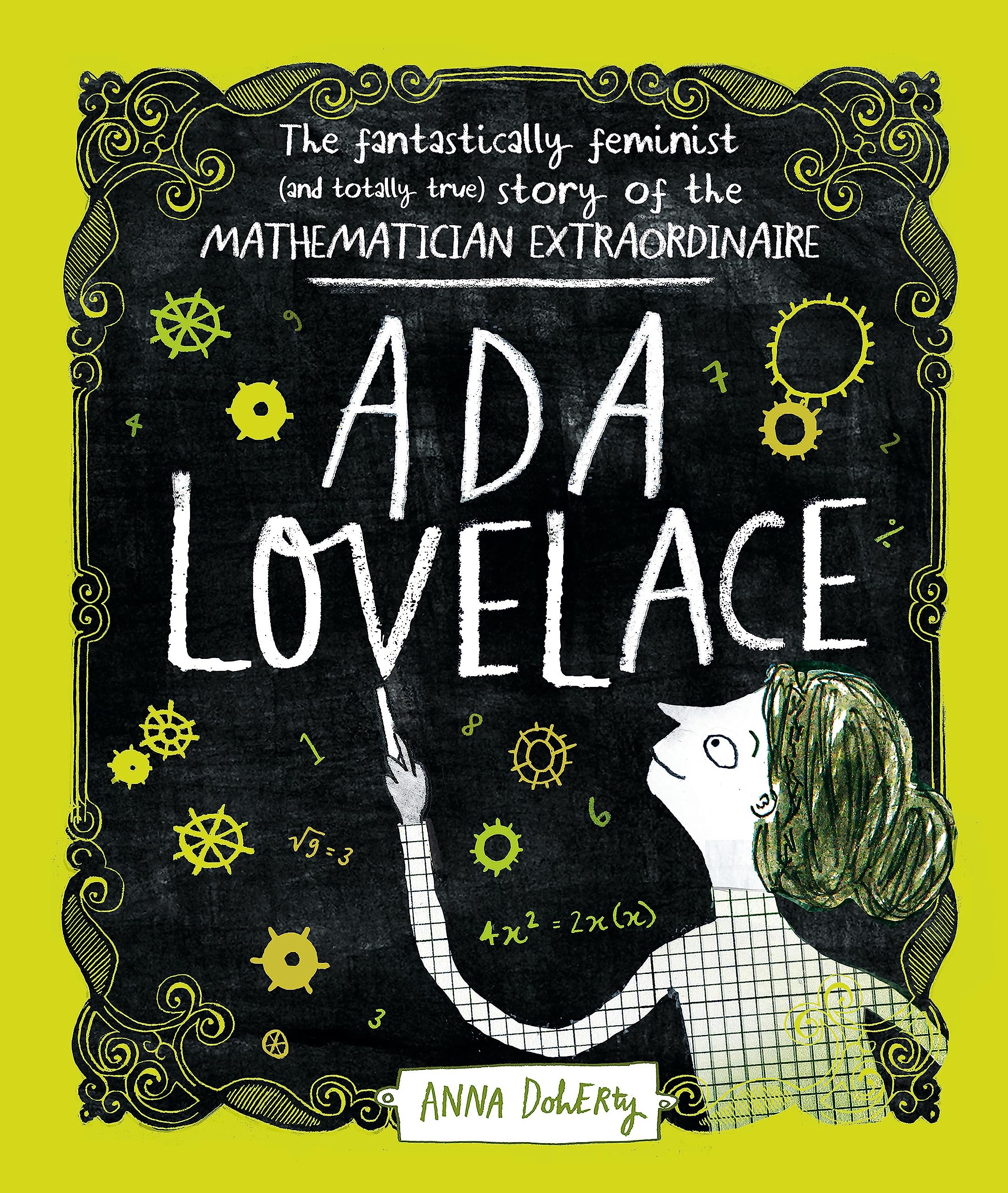 Ada Lovelace: The Fantastically Feminist (and Totally True) Story of the Mathematician Extraordinaire