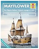 Mayflower: The Pilgrim Fathers' historic voyage of 1620 - The Founding Fathers, colonising the New World and the birth of modern America - 400th Anniversary (Enthusiasts' Manual)