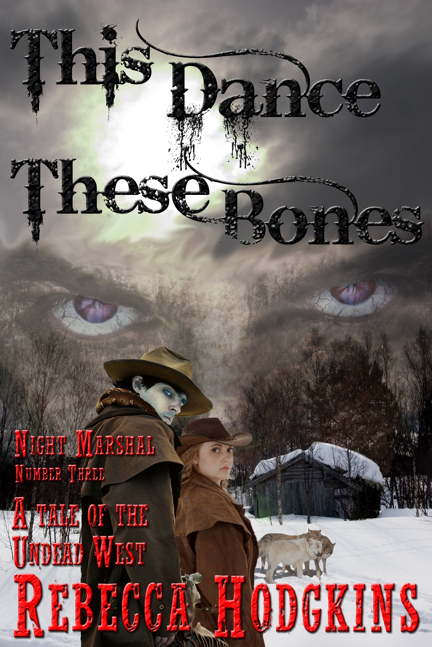 This Dance, These Bones: A Tale of the Undead Old West (Night Marshal Book 3)
