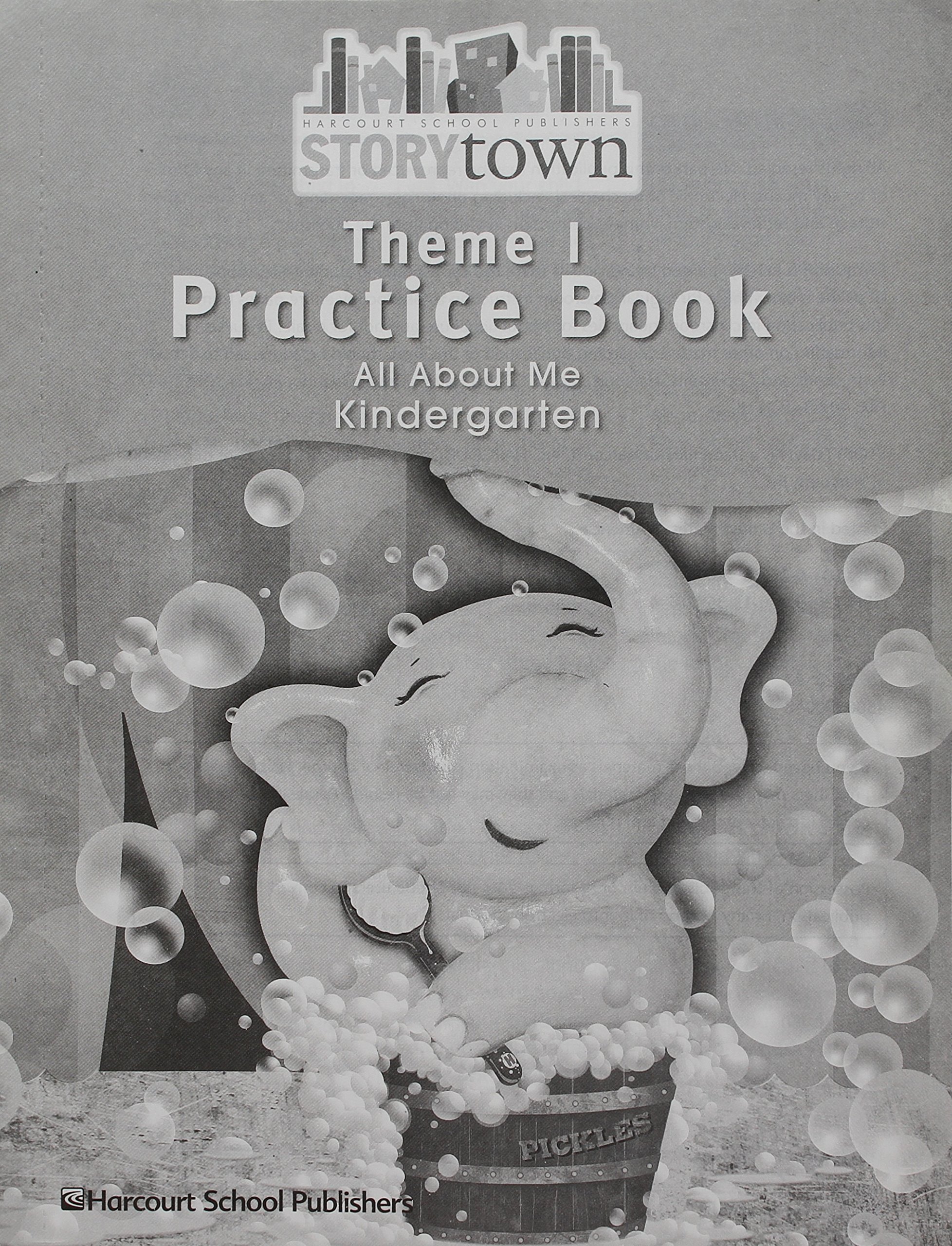Storytown: Practice Book Student Edition, Theme 1 Grade K