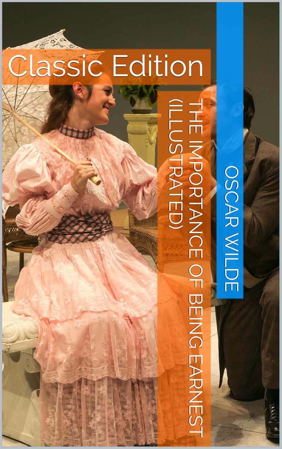 The Importance of Being Earnest (Illustrated) Classic Edition eBook Wilde,