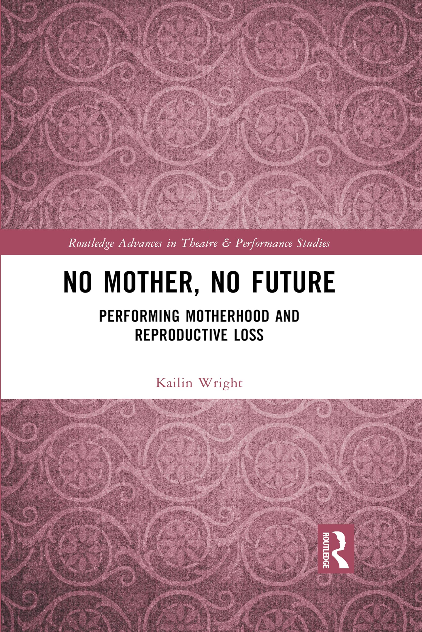 No Mother, No Future livre sur la maternité au théâtre et études de performance
