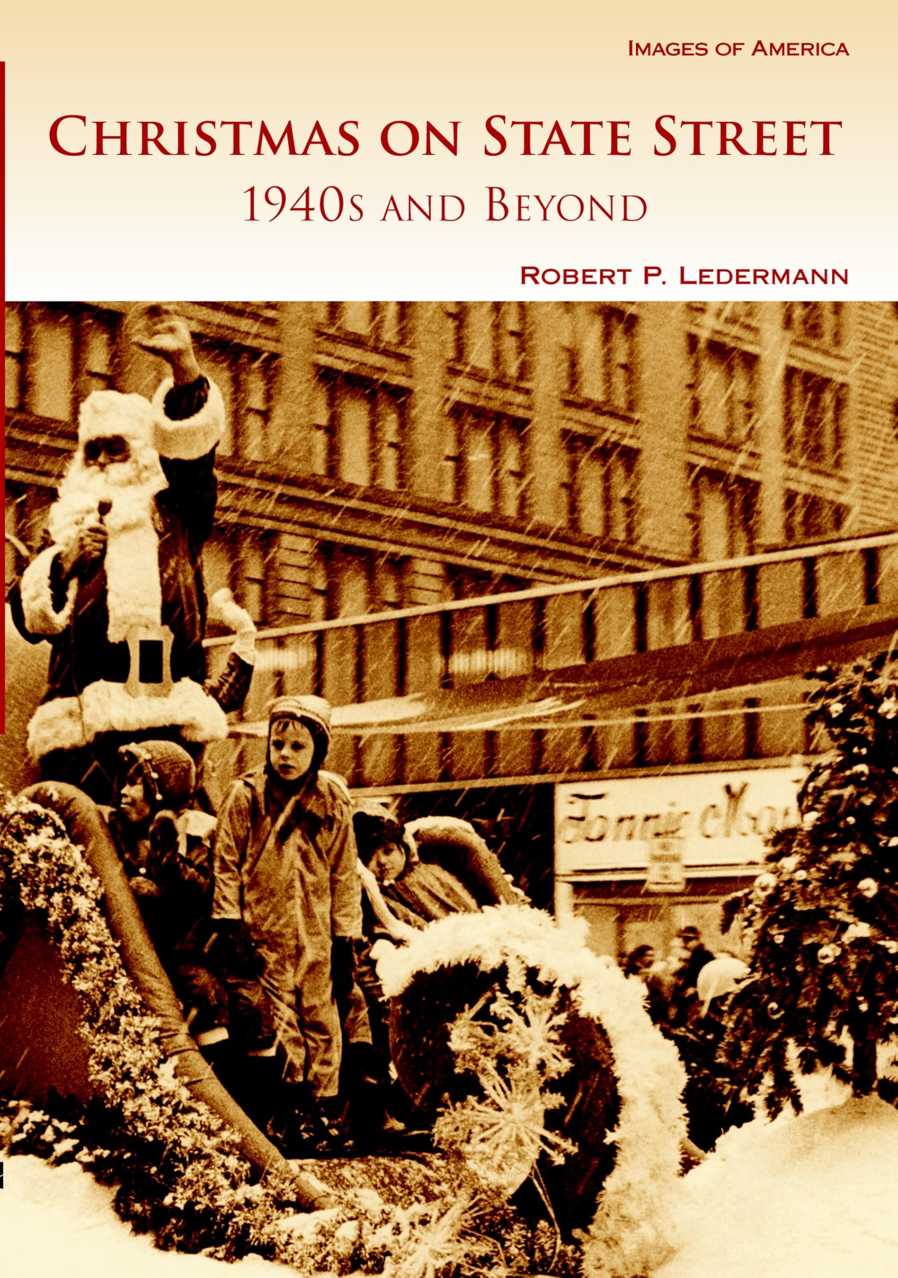 Christmas on State Street: 1940S and Beyond (Images of America)