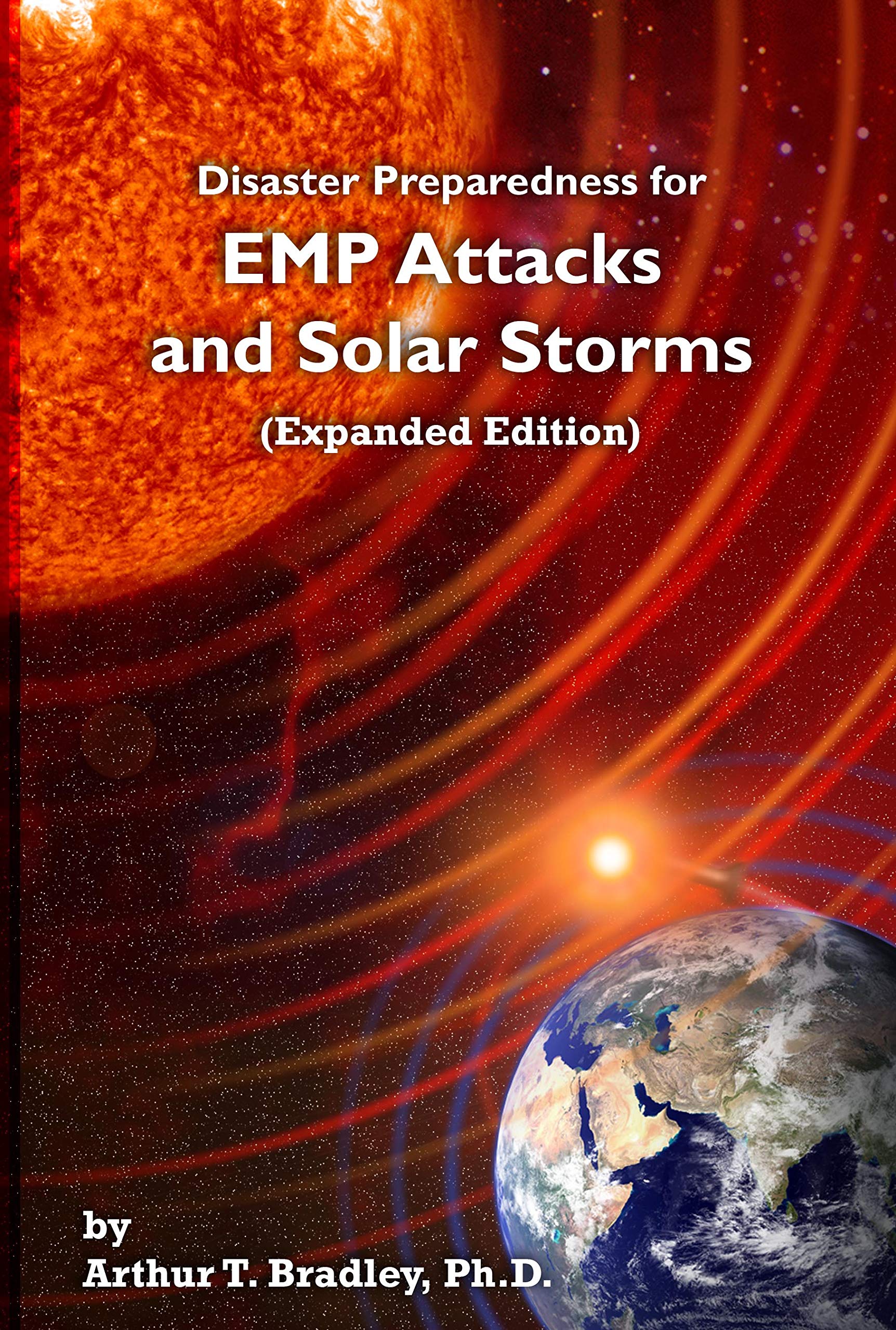 Disaster Preparedness for EMP Attacks and Solar Storms (Expanded Edition)