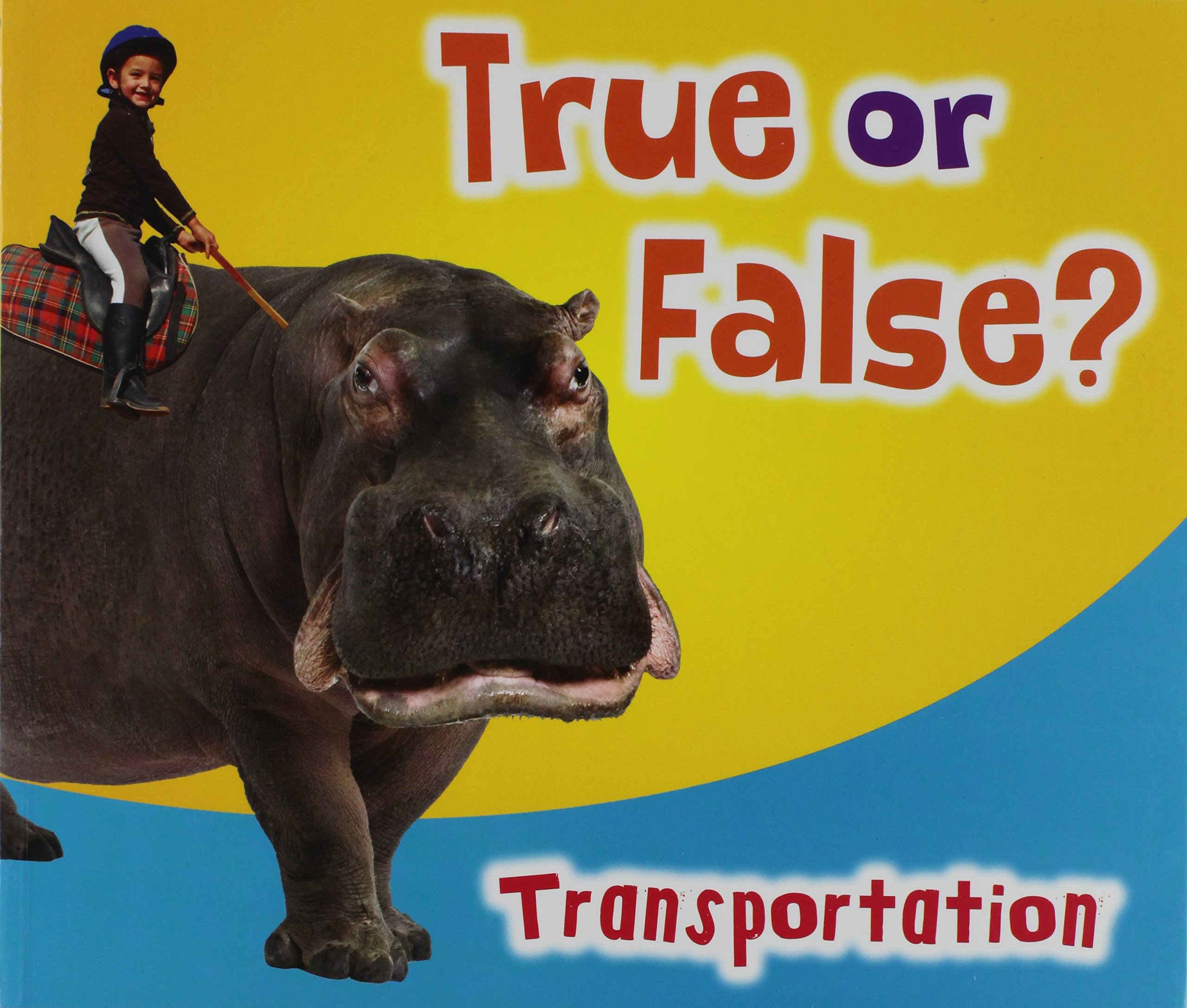 True or False? Transportation