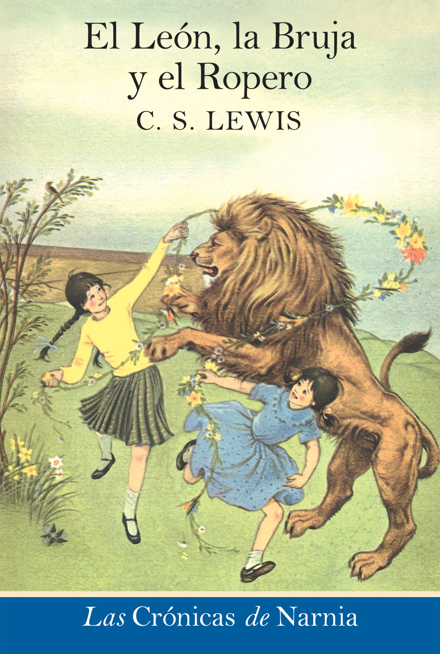 El leon, la bruja y el ropero: The Lion, the Witch and the Wardrobe (Spanish edition) (Las cronicas de Narnia nº 2)