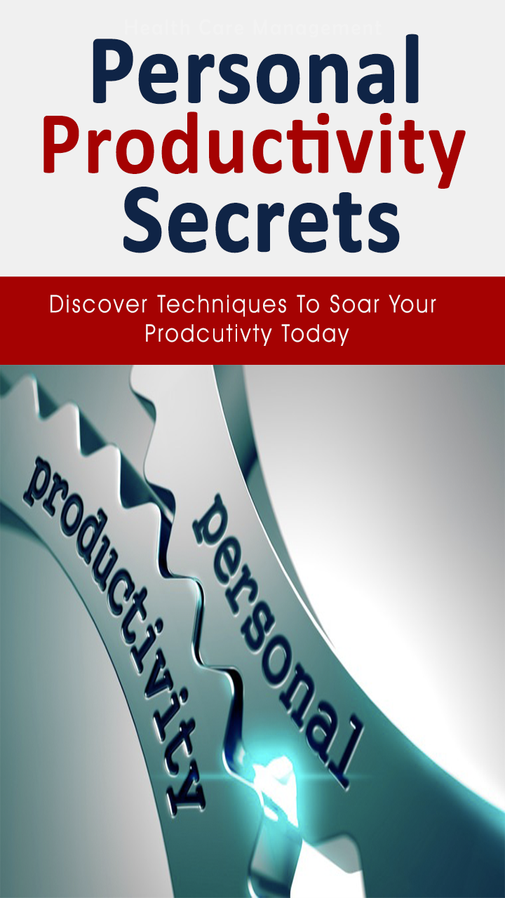 Personal Productivity Secrets Discover Proven Techniques To Soar Your Personal Productivity Secrets Discover Proven Techniques To Soar Your