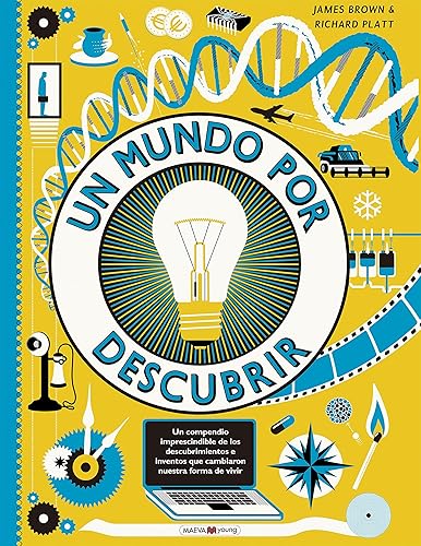 Un mundo por descubrir: 30 inventos que cambiaron nuestra forma de vivir (Libros para los que aman los libros)