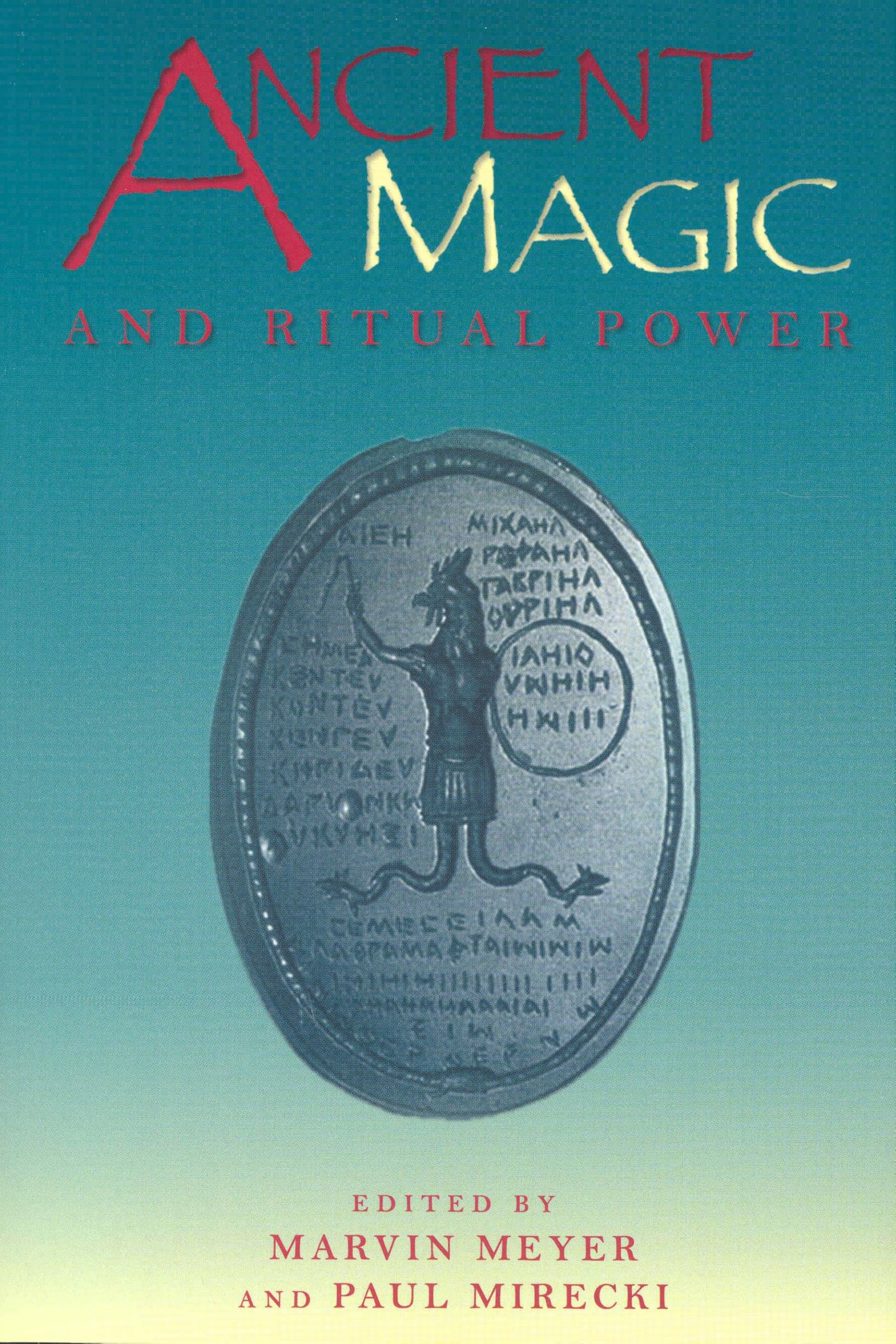 Ancient Magic and Ritual Power: 129 (Religions in the Graeco-Roman World,)