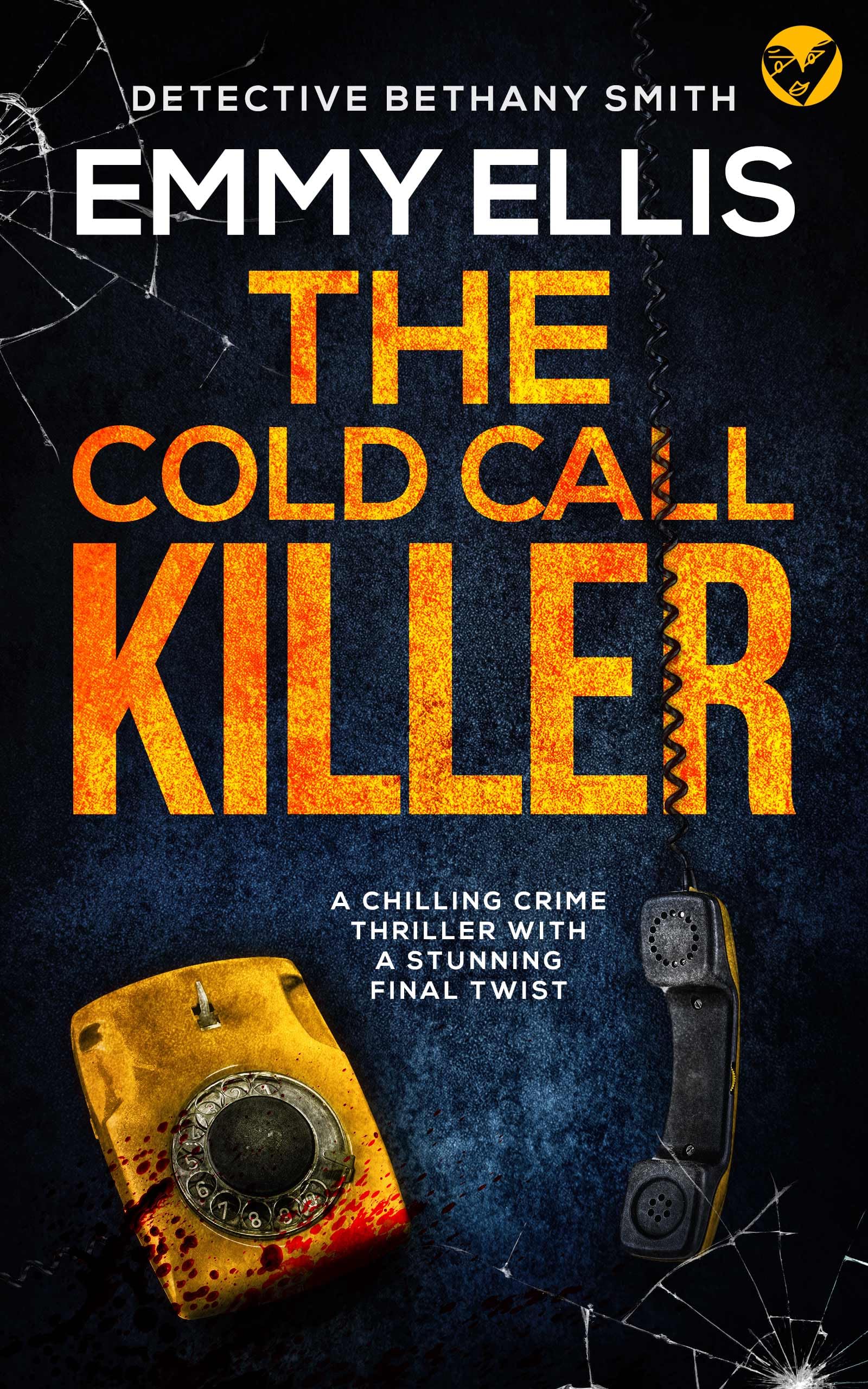 THE COLD CALL KILLER a chilling crime thriller with a stunning final twist (DI Bethany Smith Thrillers Book 1)