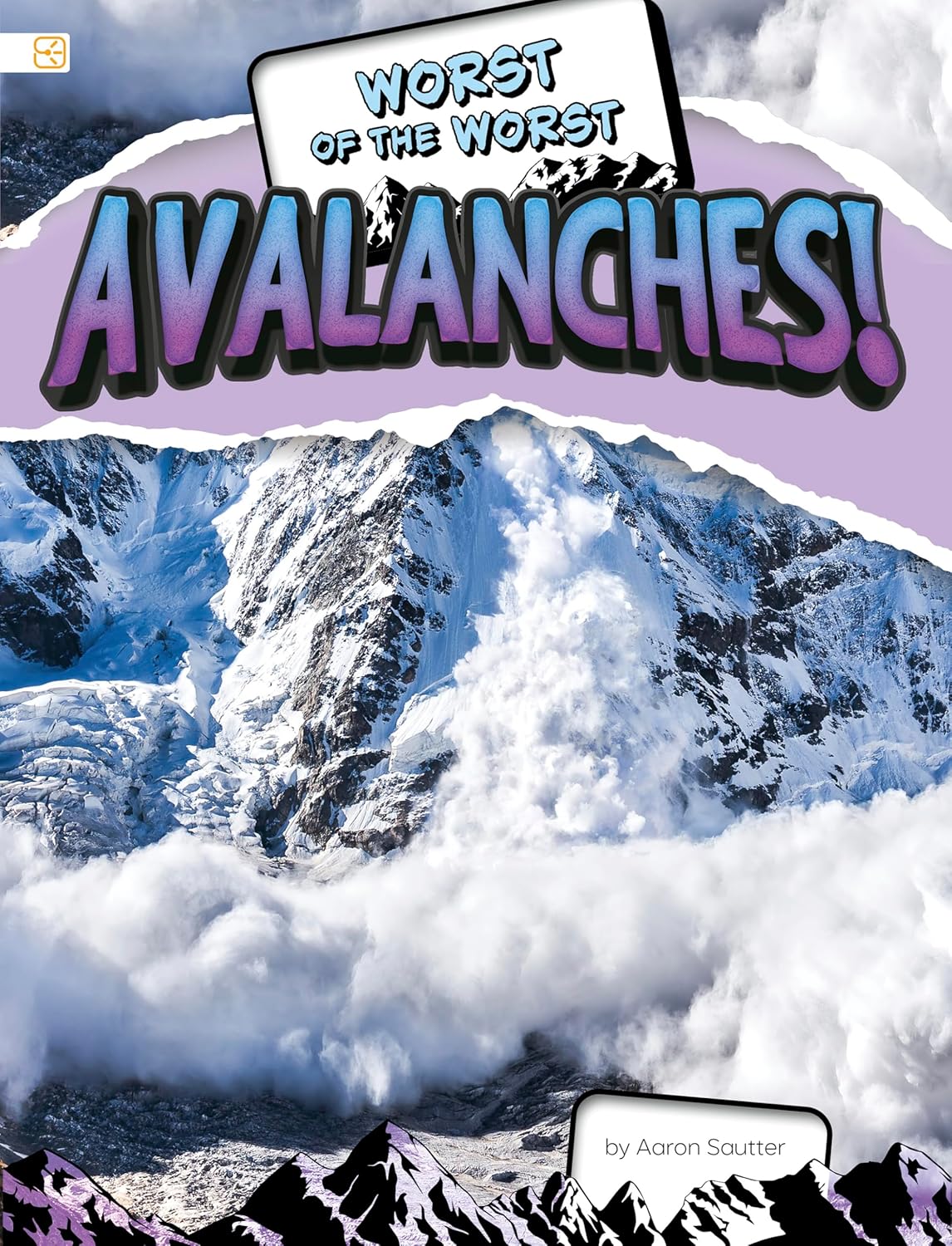 Worst of the Worst Avalanches! (Worst of the Worst Disasters)      Kindle Edition