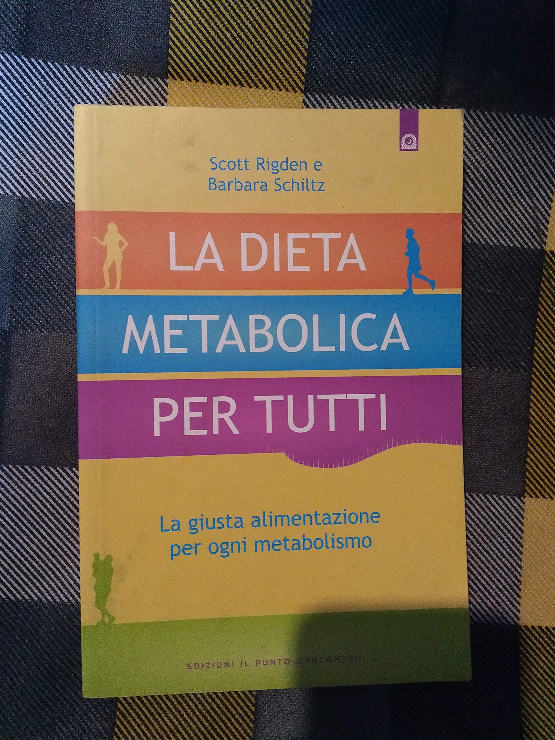 La Dieta Metabolica Per Tutti. La Giusta Alimentazione Per Ogni Metabolismo - 4