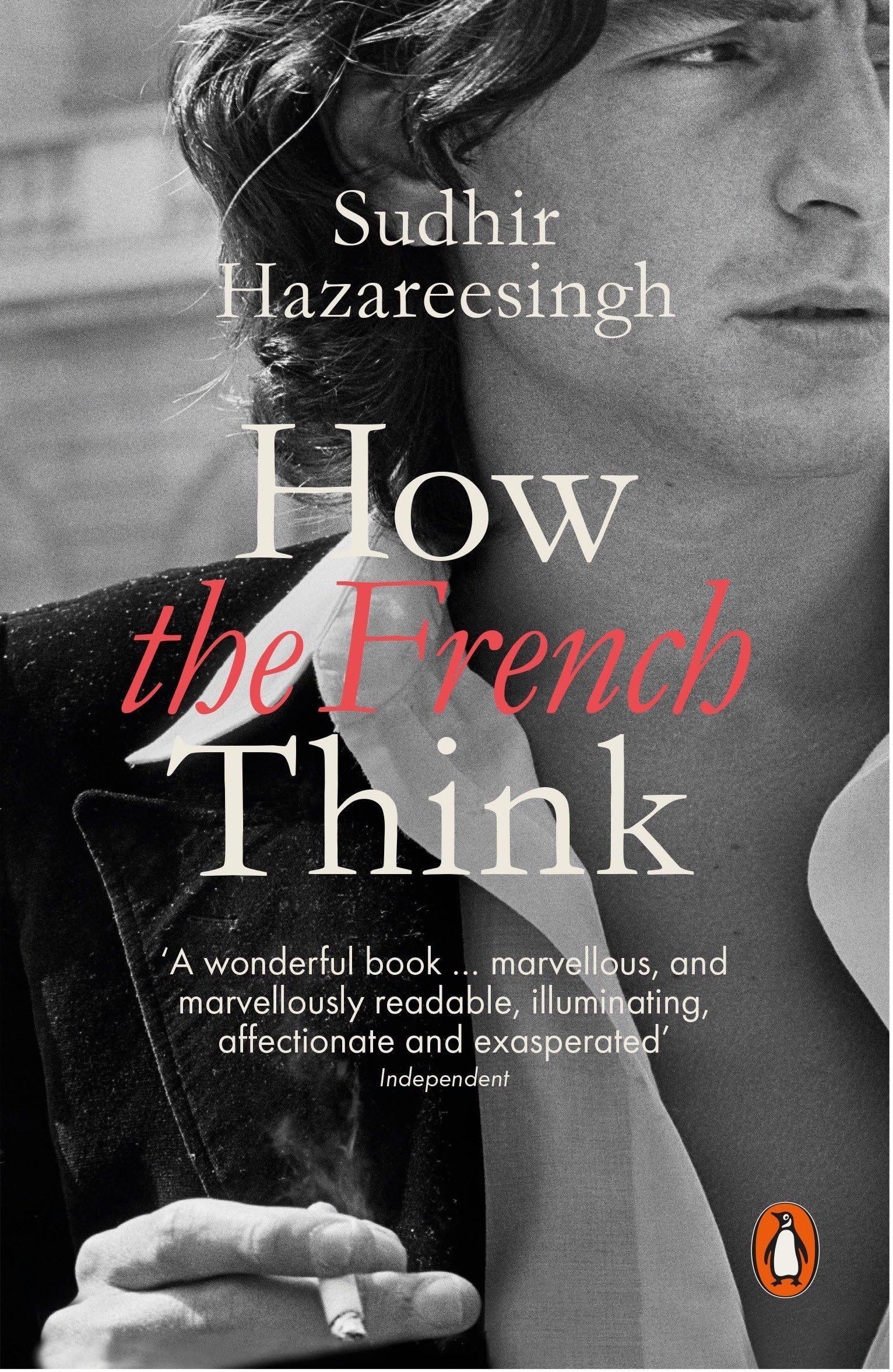 How the French Think by Sudhir Hazareesingh (Paperback Book)