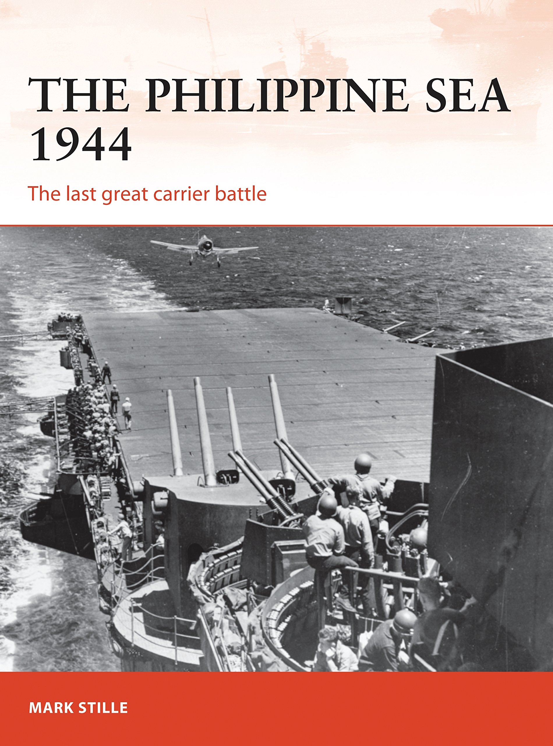 The Philippine Sea 1944: The last great carrier battle: 313 (Campaign)