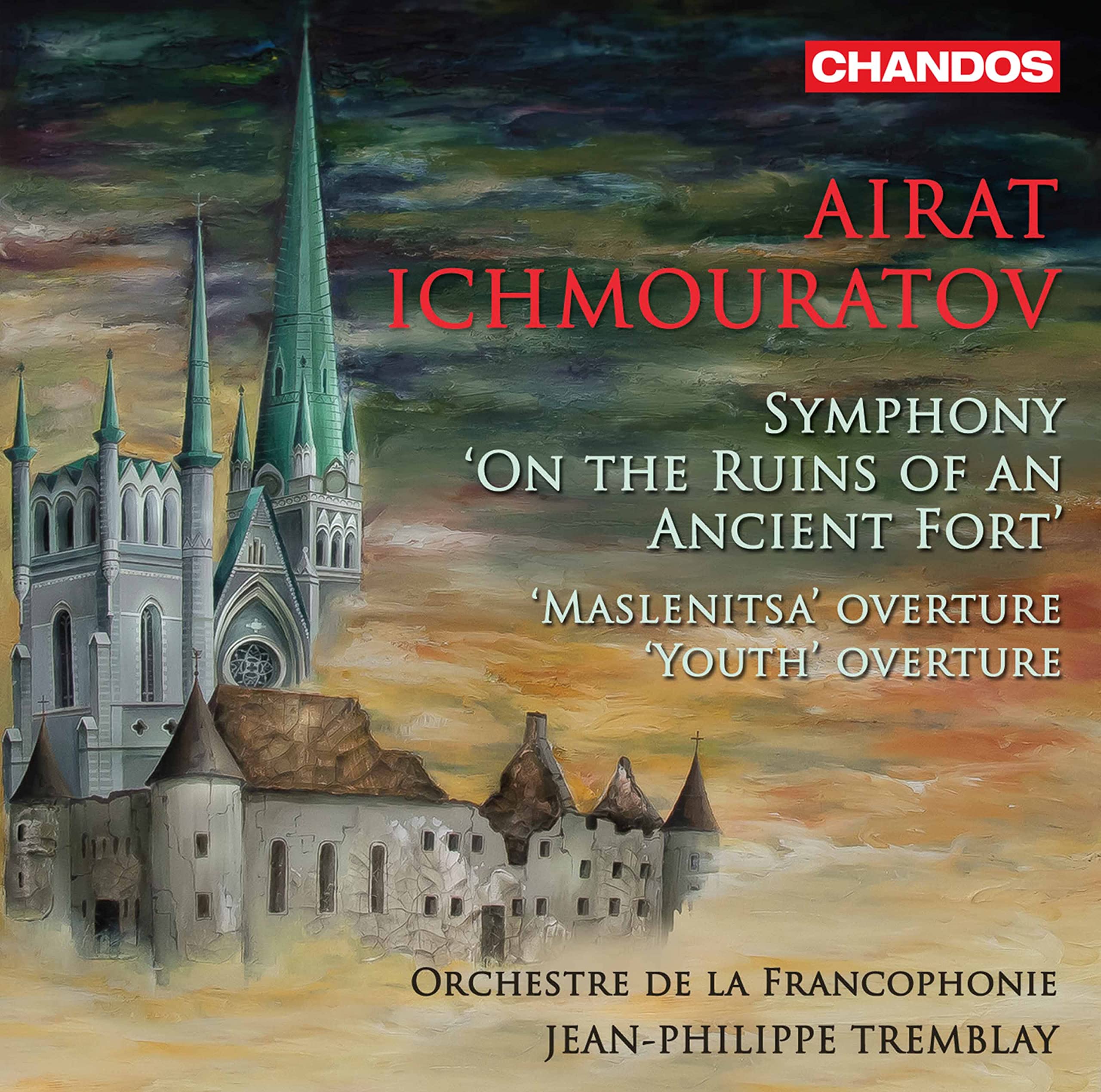 Airat Ichmouratov: Symphony 'On the ruins of an Ancient Fort', Maslenitsa Overture, Youth Overture