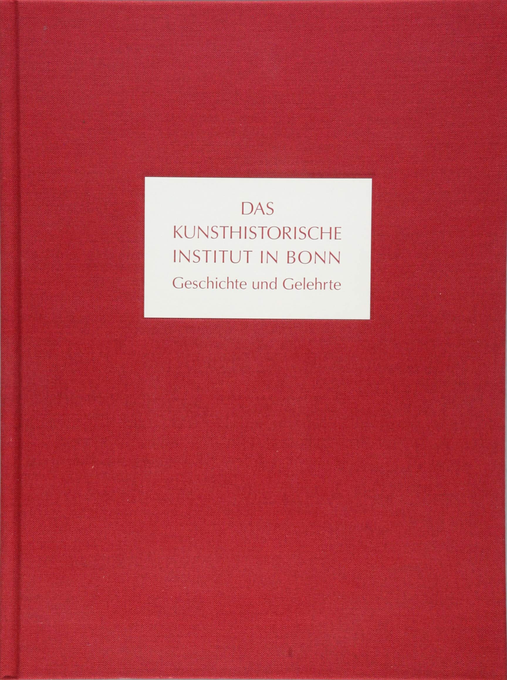 Das Kunsthistorische Institut in Bonn: Geschichte und Gelehrte