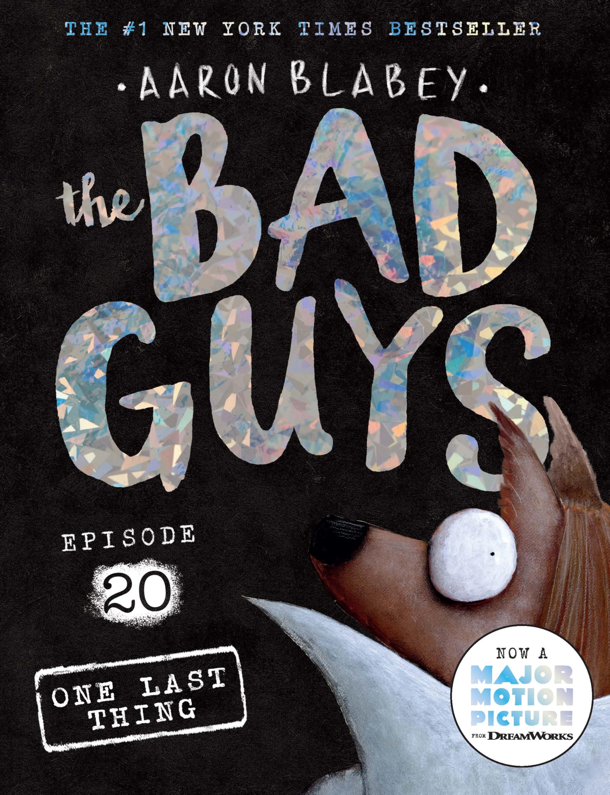 The Bad Guys Episode #20: One Last Thing