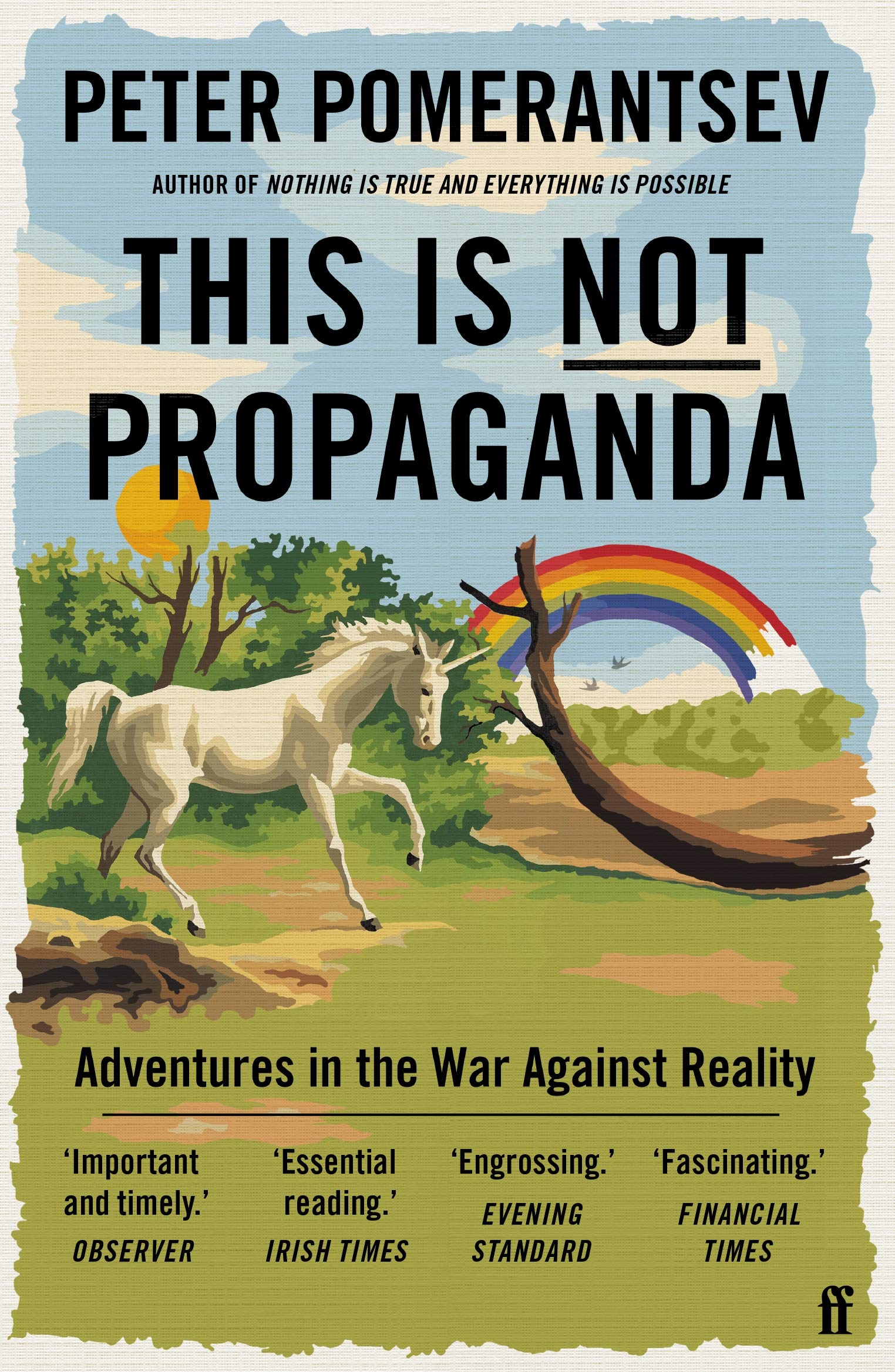 Faber & Faber This Is Not Propaganda: Adventures in the War Against Reality