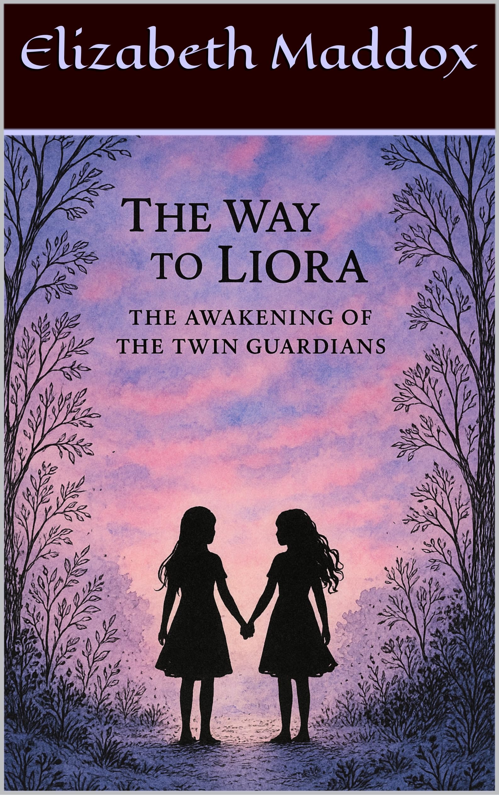 The Way to Liora: The Awakening of the Twin Guardians