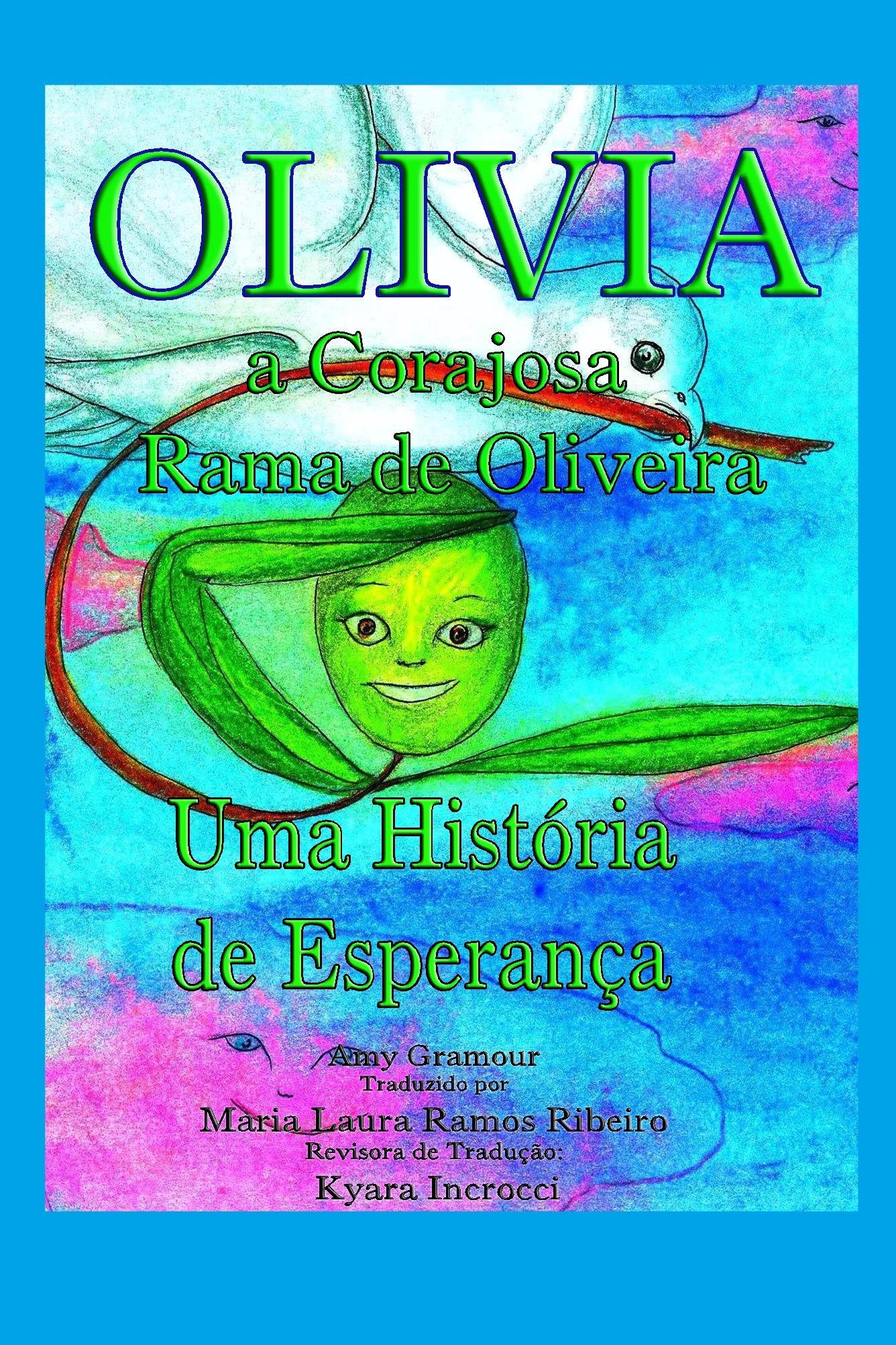 Olivia, a Corajosa Rama de Oliveira : Uma Historia de Esperanca (Portuguese Edition)