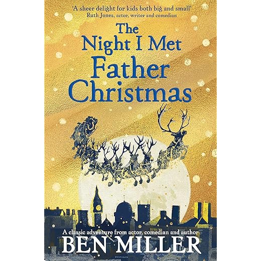 The Night I Met Father Christmas: THE Christmas classic from bestselling author Ben Miller