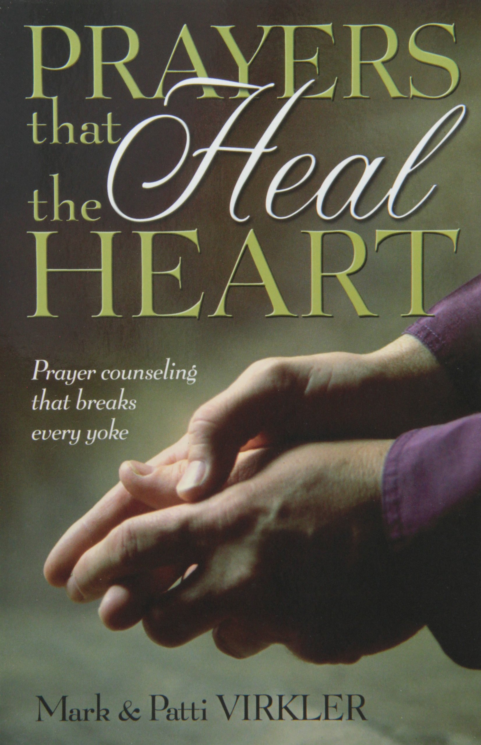 Buy Prayers That Heal the Heart: Prayer Counseling That Breaks Every Yoke — BookShops.in