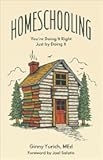 Homeschooling: You're Doing It Right Just by Doing It