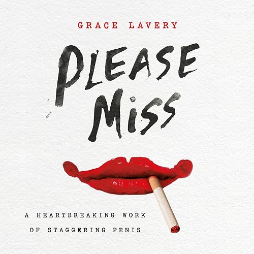 Please Miss: A Heartbreaking Work of Staggering Penis